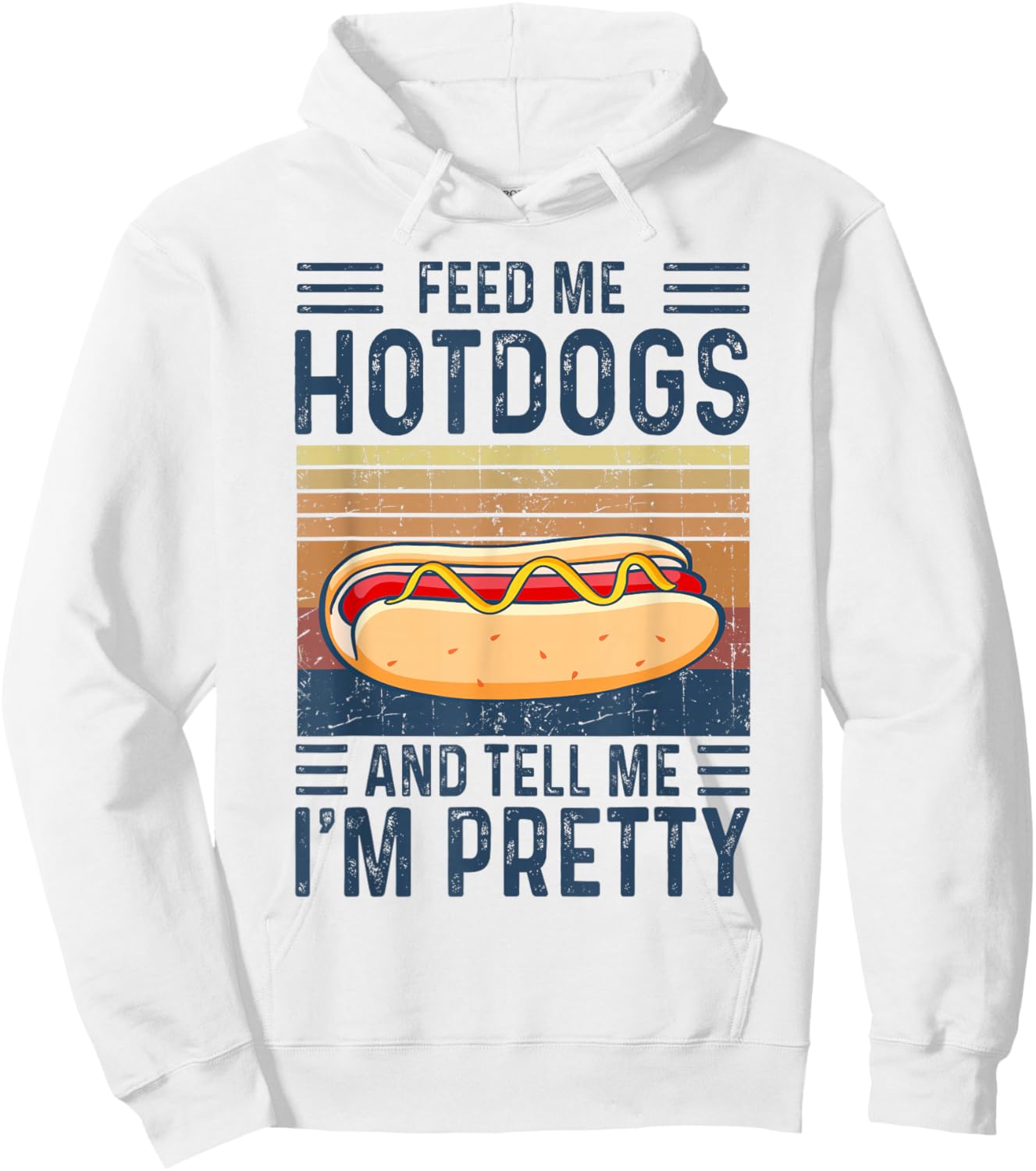 Feed Me Hotdogs and Tell Me I'm Pretty Hot Dog Hoodie - Hoodie | White