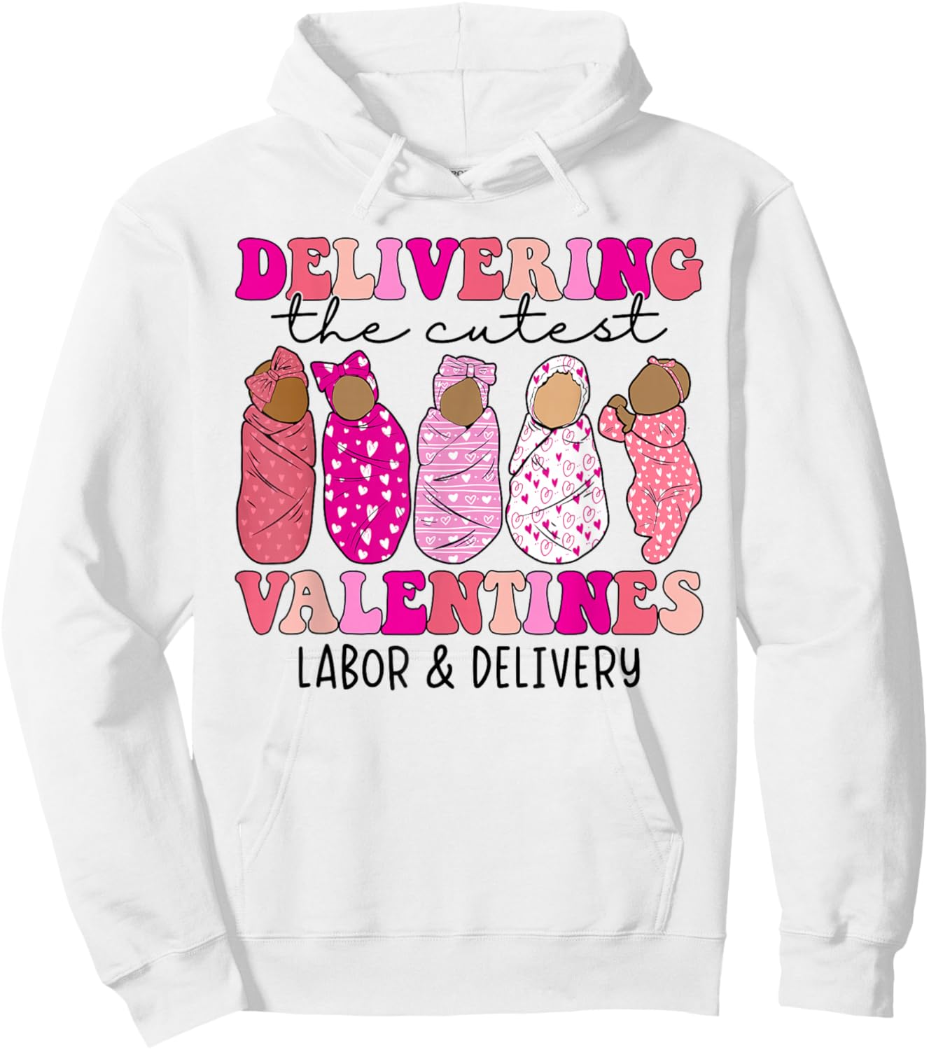 Delivering The Cutest Valentines Labor and Delivery Nurse Hoodie - Hoodie | White