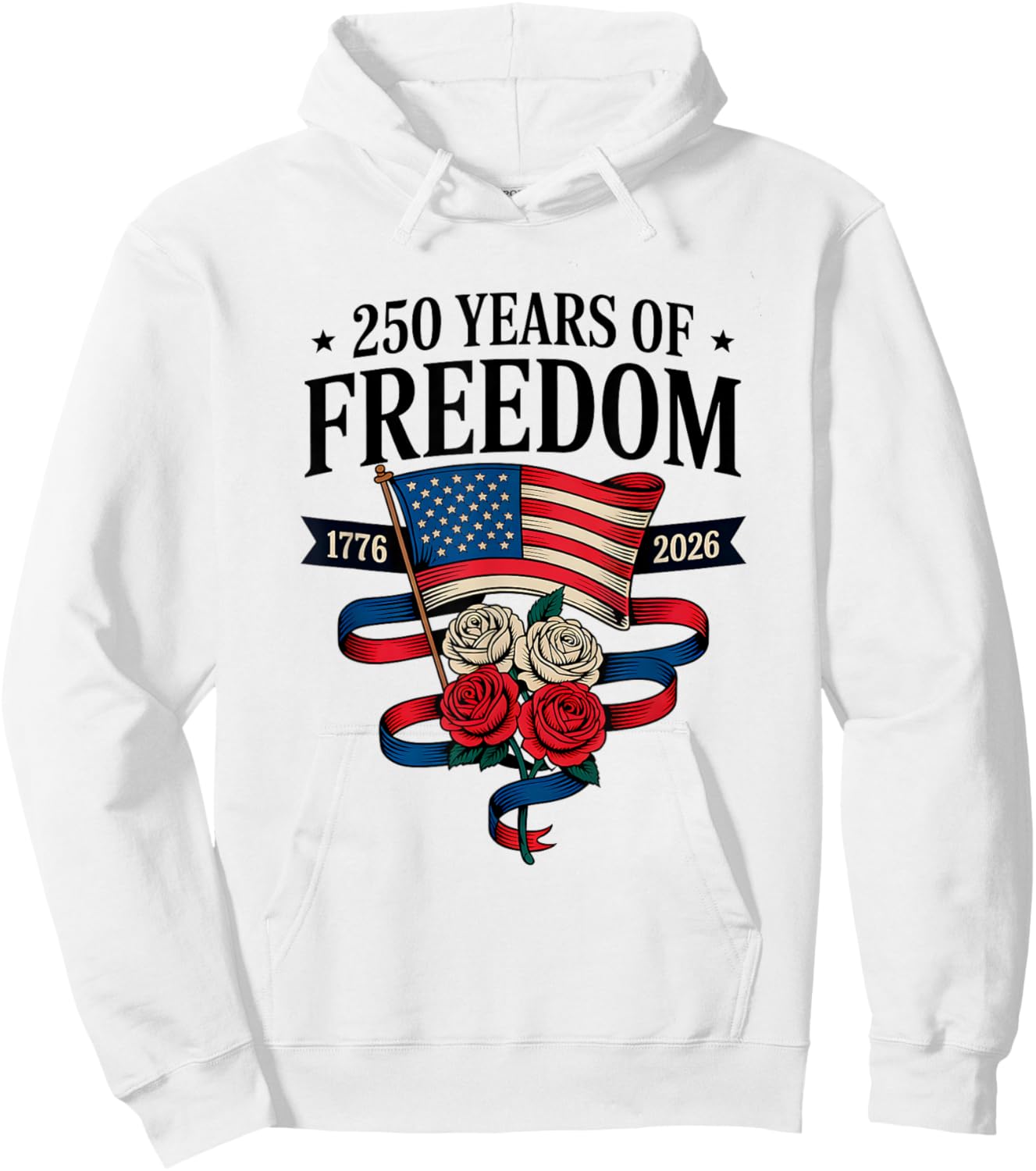 250 Years of Freedom 1776 2026 July 4th 250th Birthday Hoodie - Hoodie | White