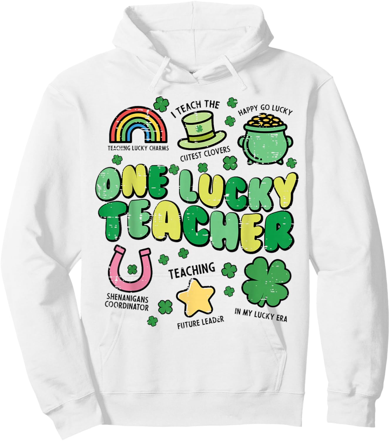 St Patricks Day One Lucky Teacher Saint Paddys Men Women Hoodie - Hoodie | White