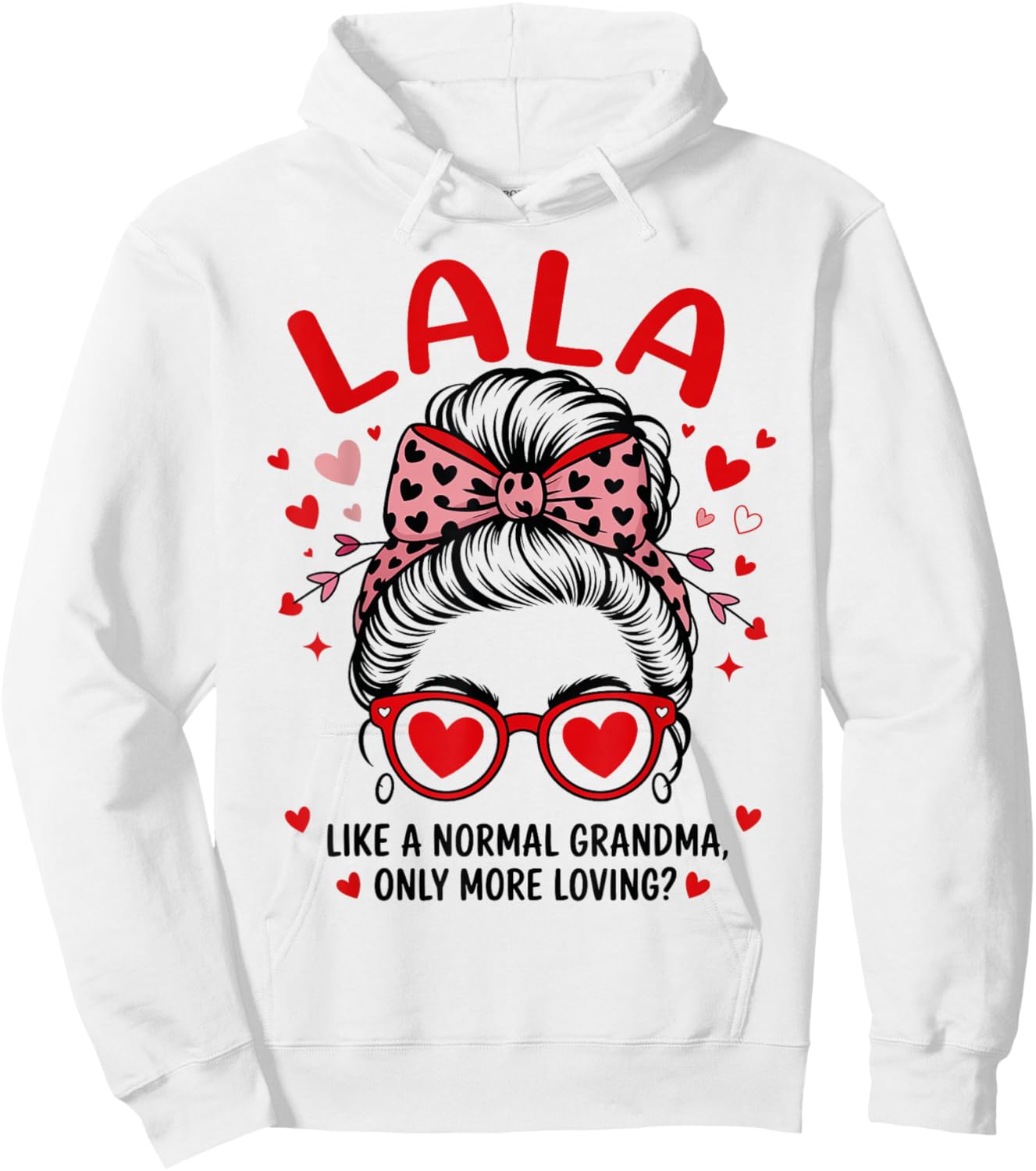 LALA Valentine Quote for Loving Grandma with Cute Bow Hoodie - Hoodie | White