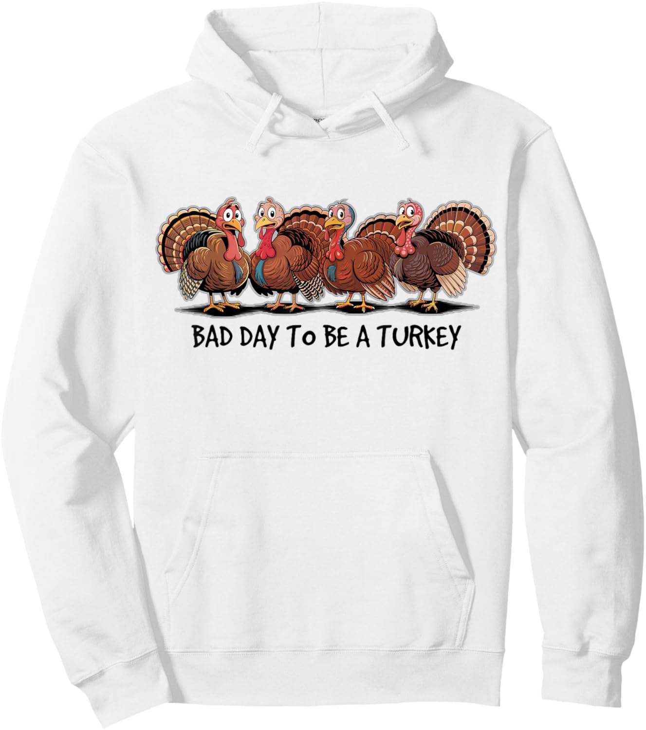 Bad Day to Be A Turkey Funny Thanksgiving Gifts Hoodie - Hoodie | White