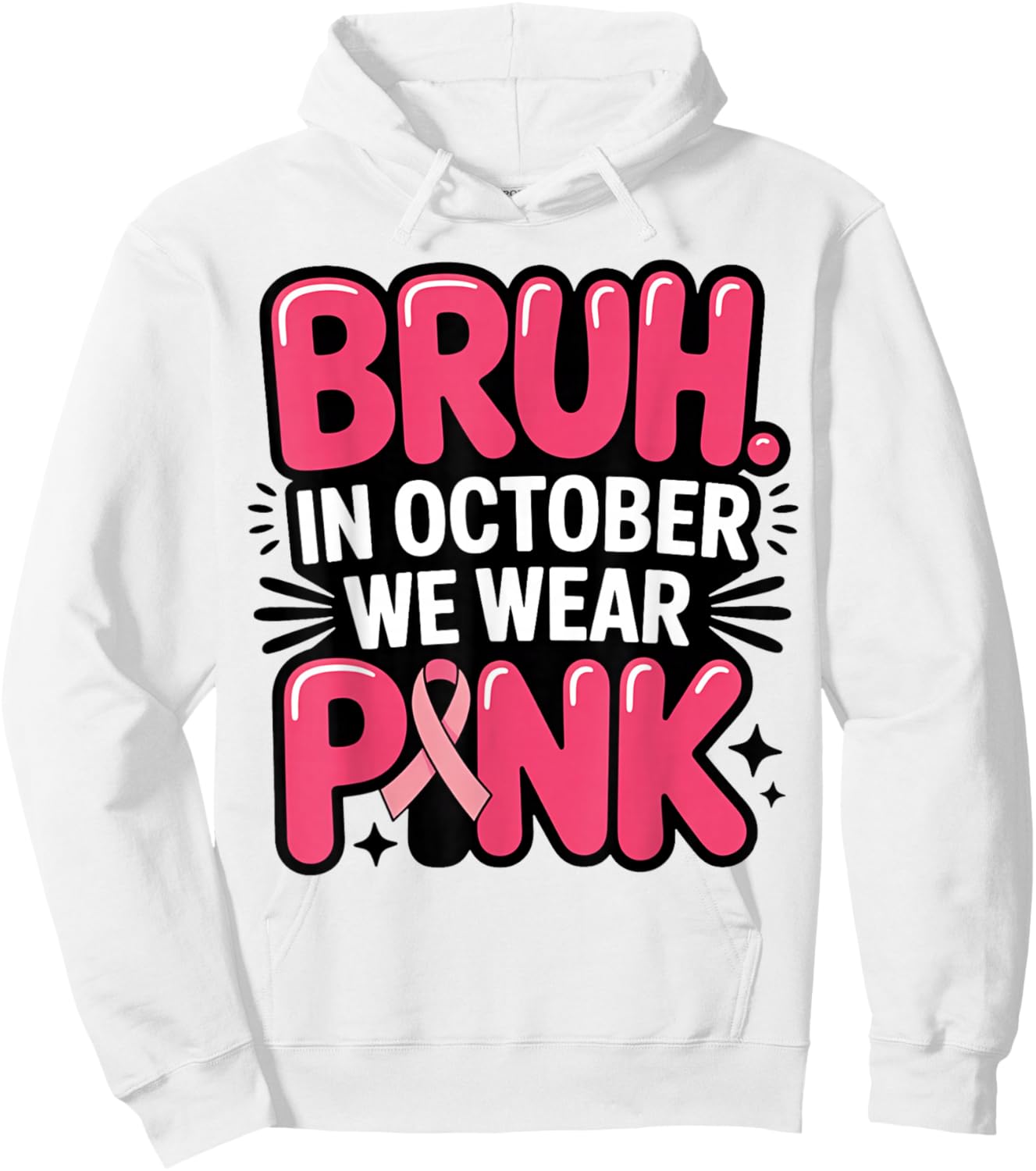 Bruh in October We Wear Pink Awareness Men Women Boys Kids Hoodie - Hoodie | White