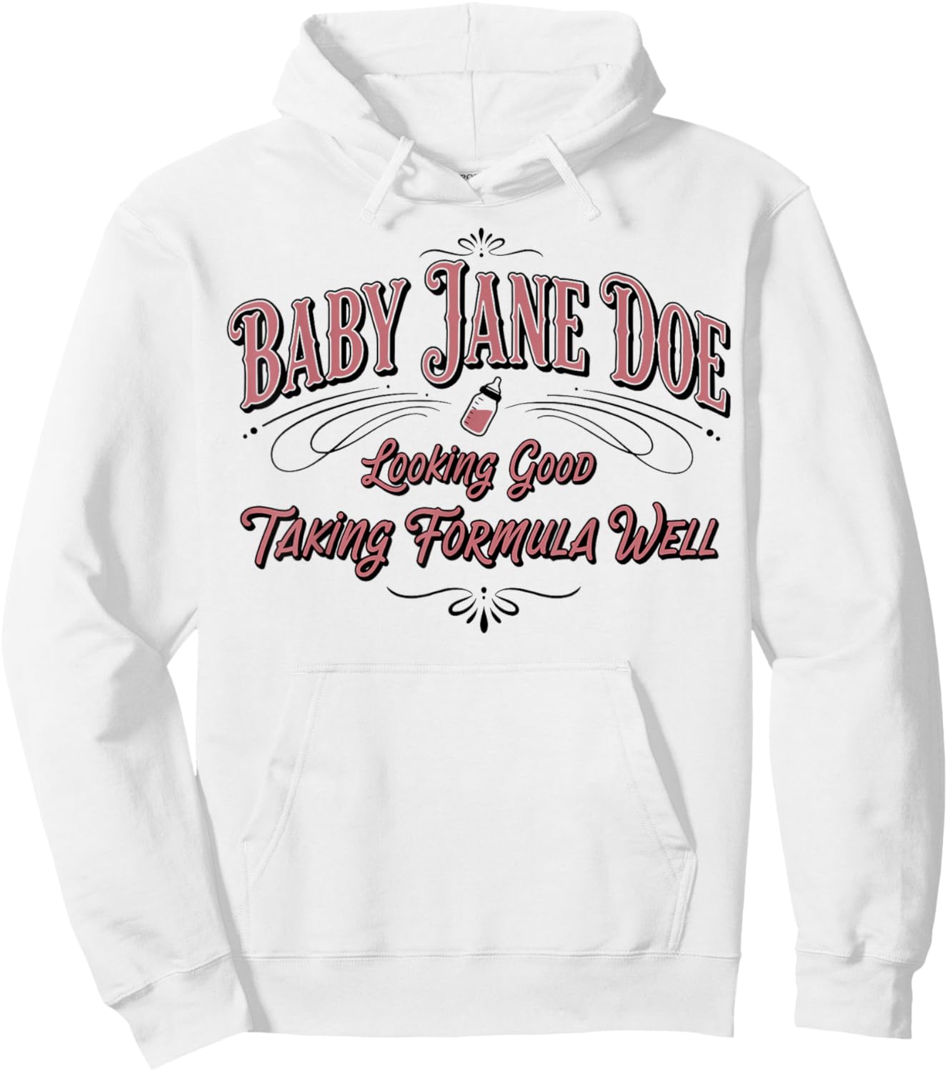 Baby Jane Doe Looking Good Taking Formula Well Women Men Hoodie - Hoodie | White