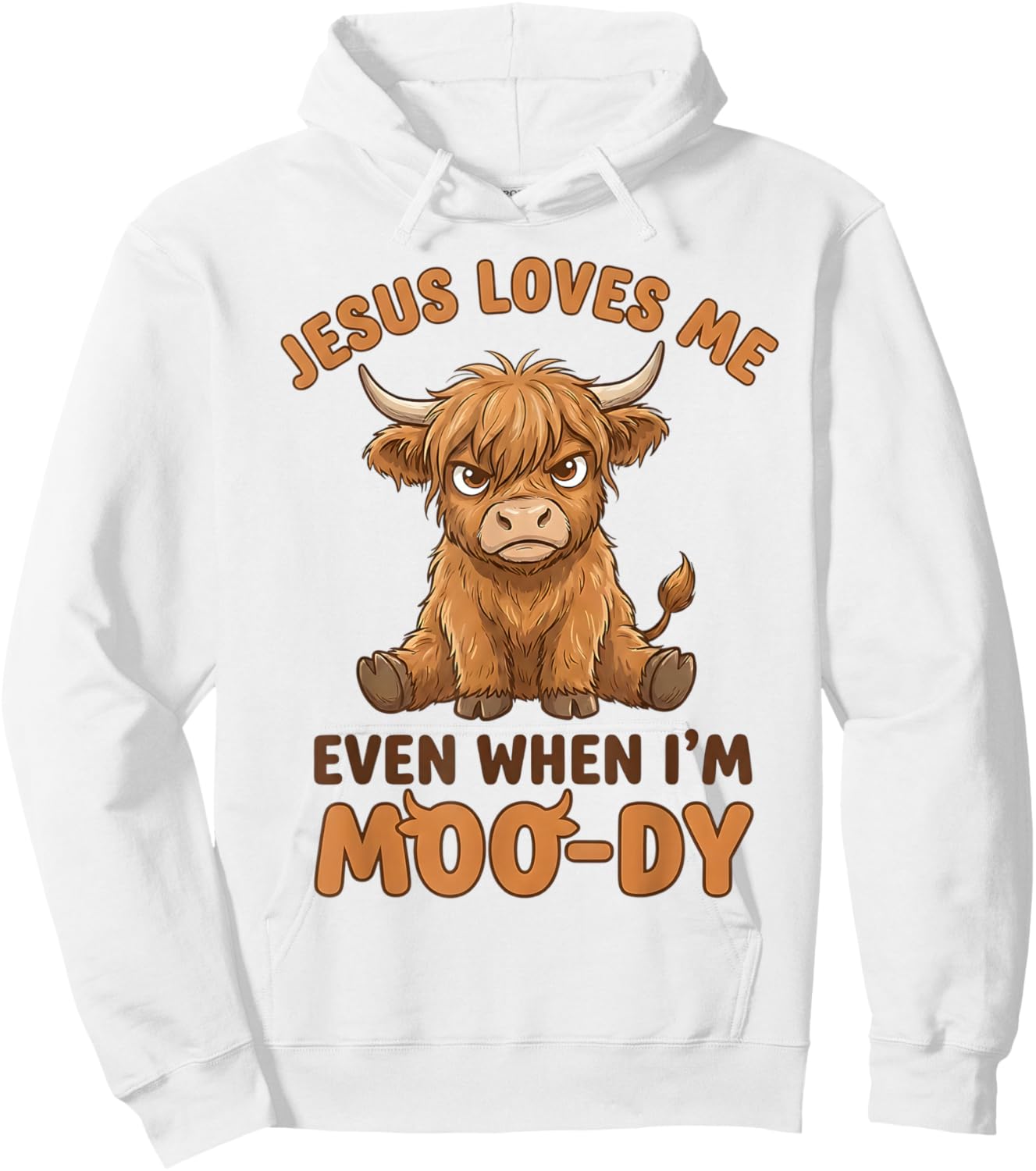 Jesus Loves Me Even When I’m Moo-Dy Hoodie - Hoodie | White