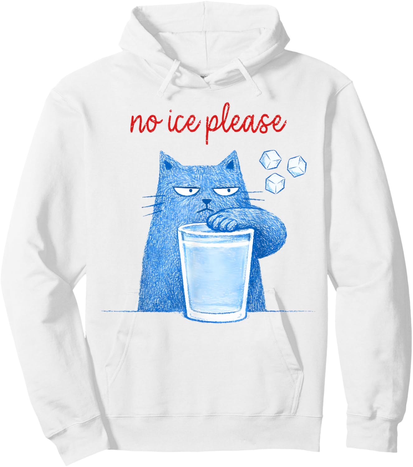 No Ice Please Funny Cat Meme Men Women Hoodie - Hoodie | White