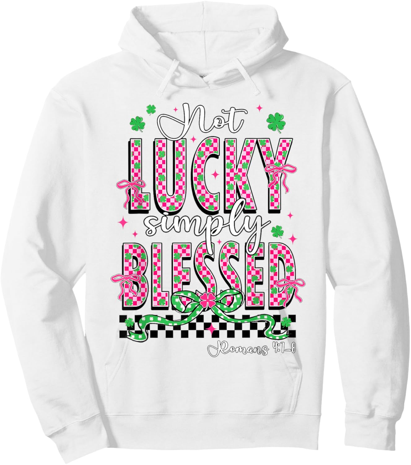 Not Lucky Simply Blessed Christian Shamrocks St Patricks Day Hoodie - Hoodie | White