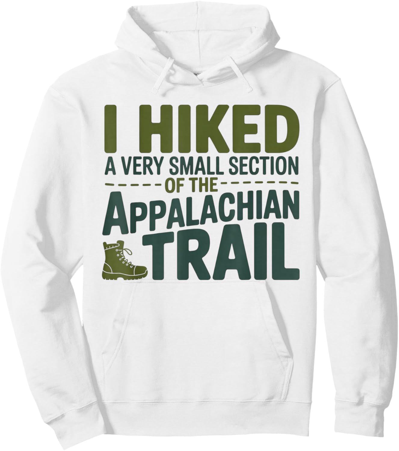 I Hiked A Very Small Section of The Appalachian Trail Hoodie - Hoodie | White
