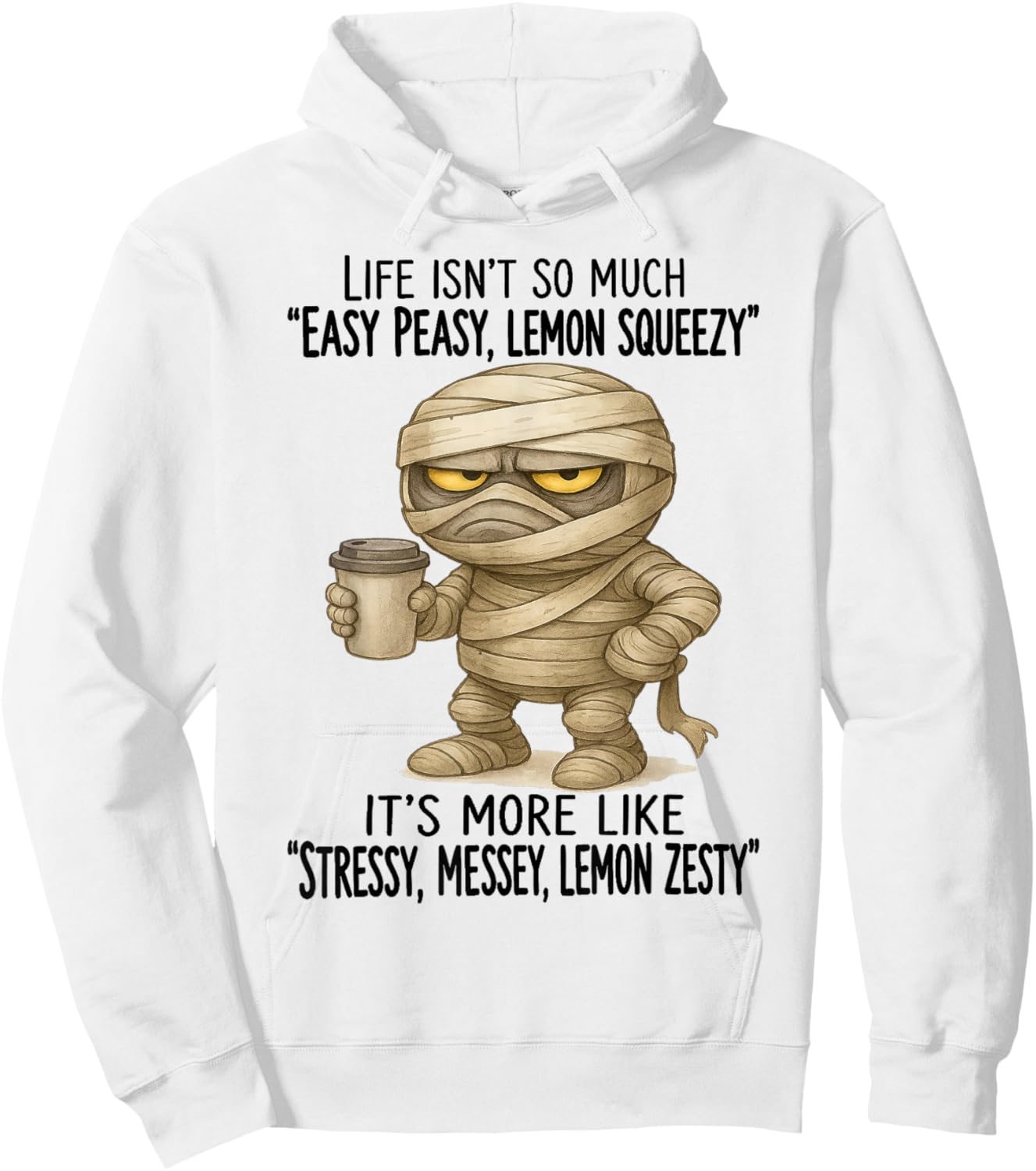 Mummy - Life Isn’t So Much “Easy Peasy - Lemon Squeezy” Hoodie - Hoodie | White