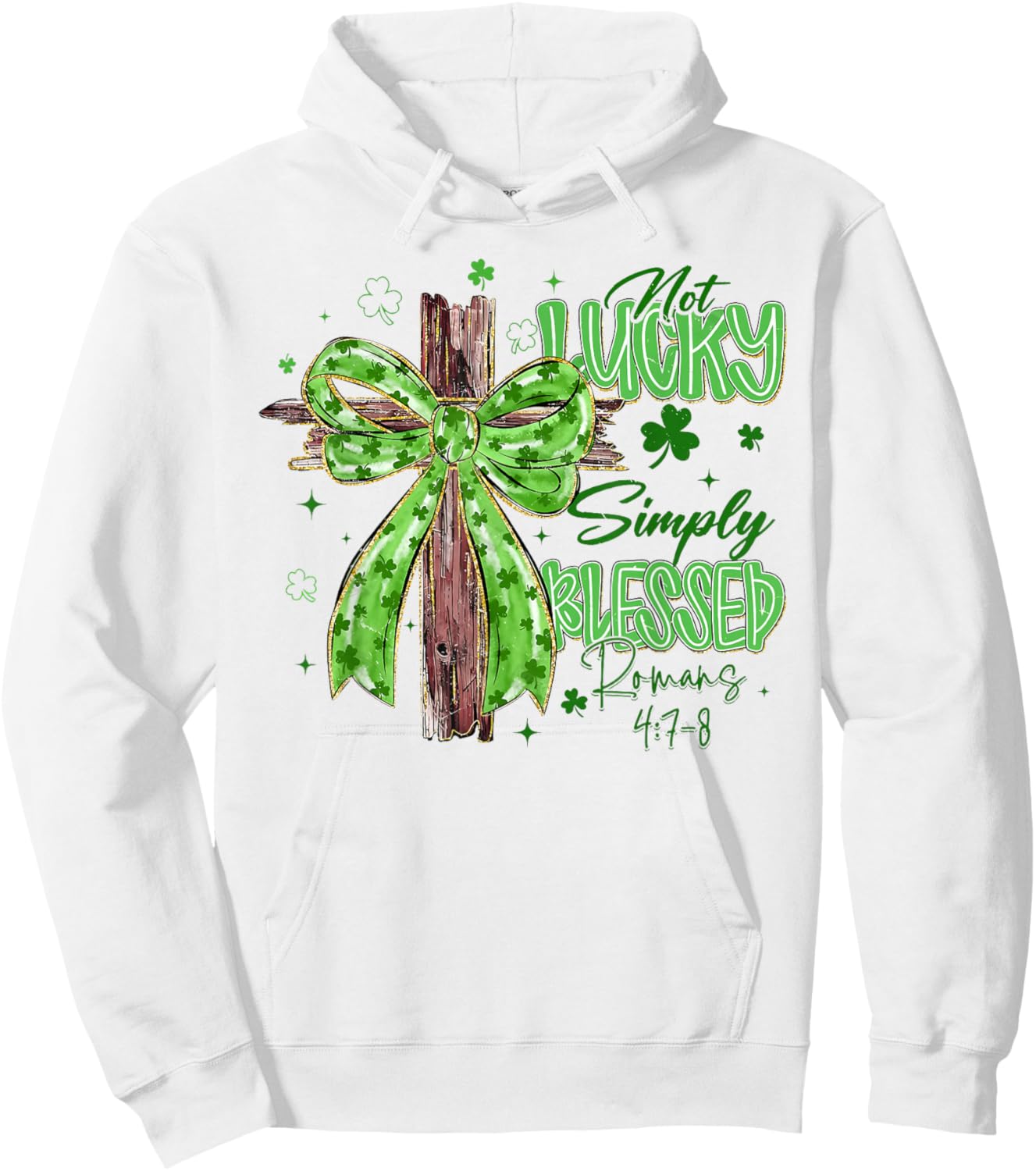 Not Lucky Simply Blessed Christian Cross St.Patrick's Day Hoodie - Hoodie | White