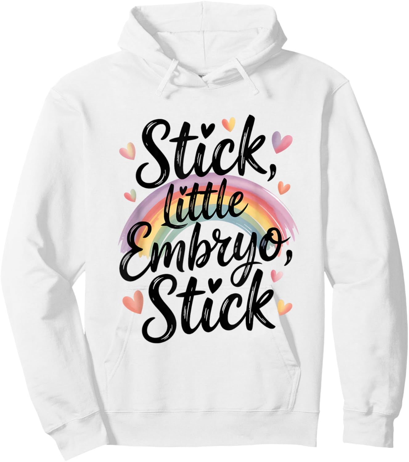 Stick, Little Embryo Wake Pray Transfer Day IVF Support Day Hoodie - Hoodie | White