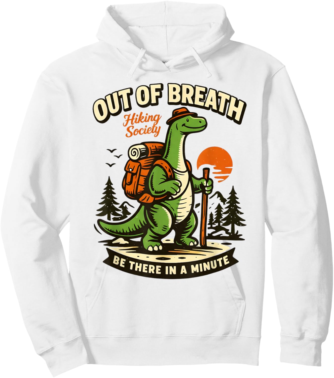 Out of Breath Hiking Society Funny Dinosaur Hiker Men Women Hoodie - Hoodie | White