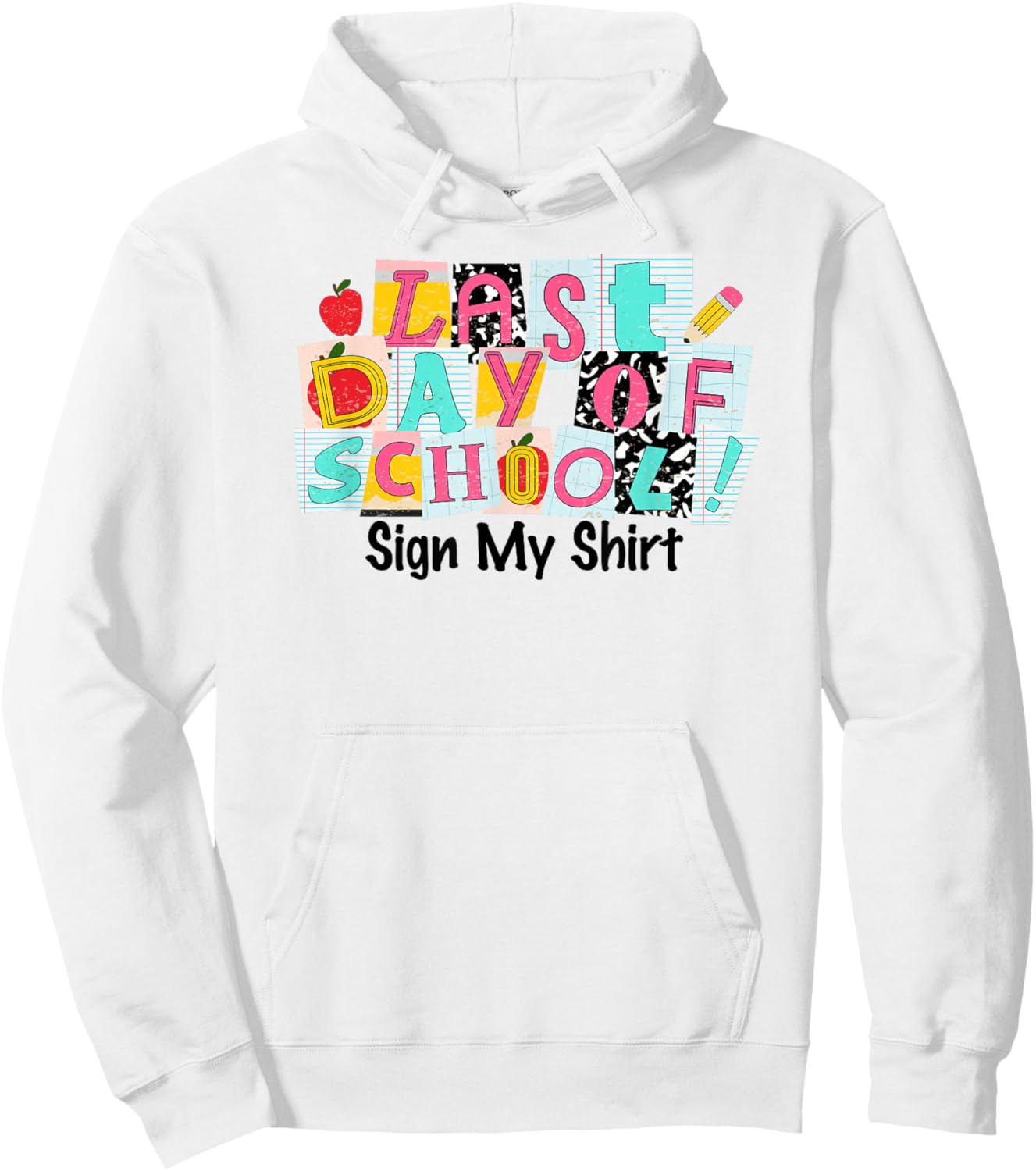 Last Day of School Sign My Shirt Kids Girls End of Year Hoodie - Hoodie | White