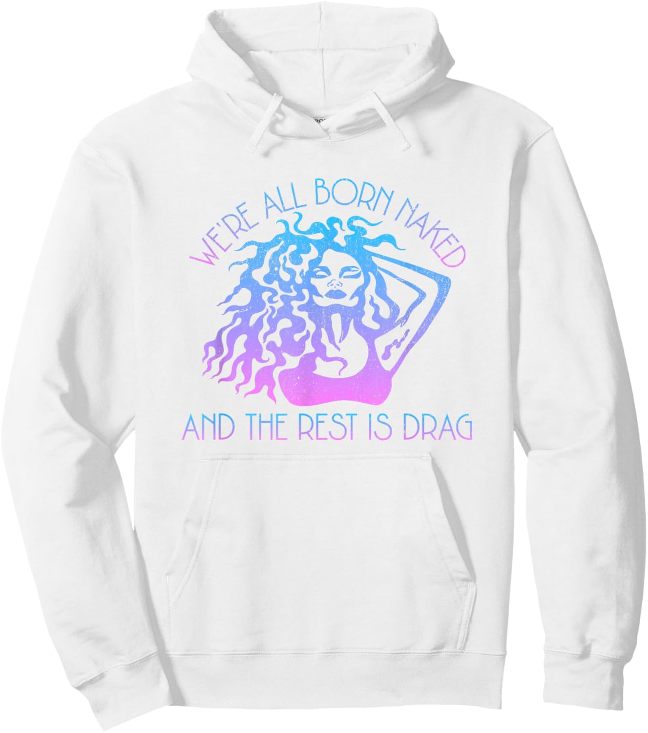 Drag Queen Quote Gay Pride Funny Drag LGBTQ Pride Flag Hoodie - Hoodie | White
