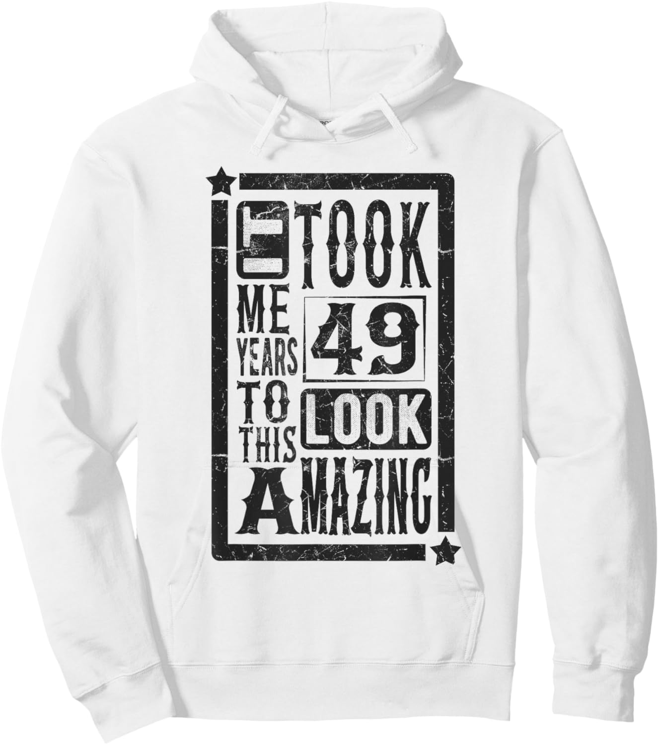 Took Me 49 Years to Look This Amazing, 49th Birthday Funny Hoodie - Hoodie | White