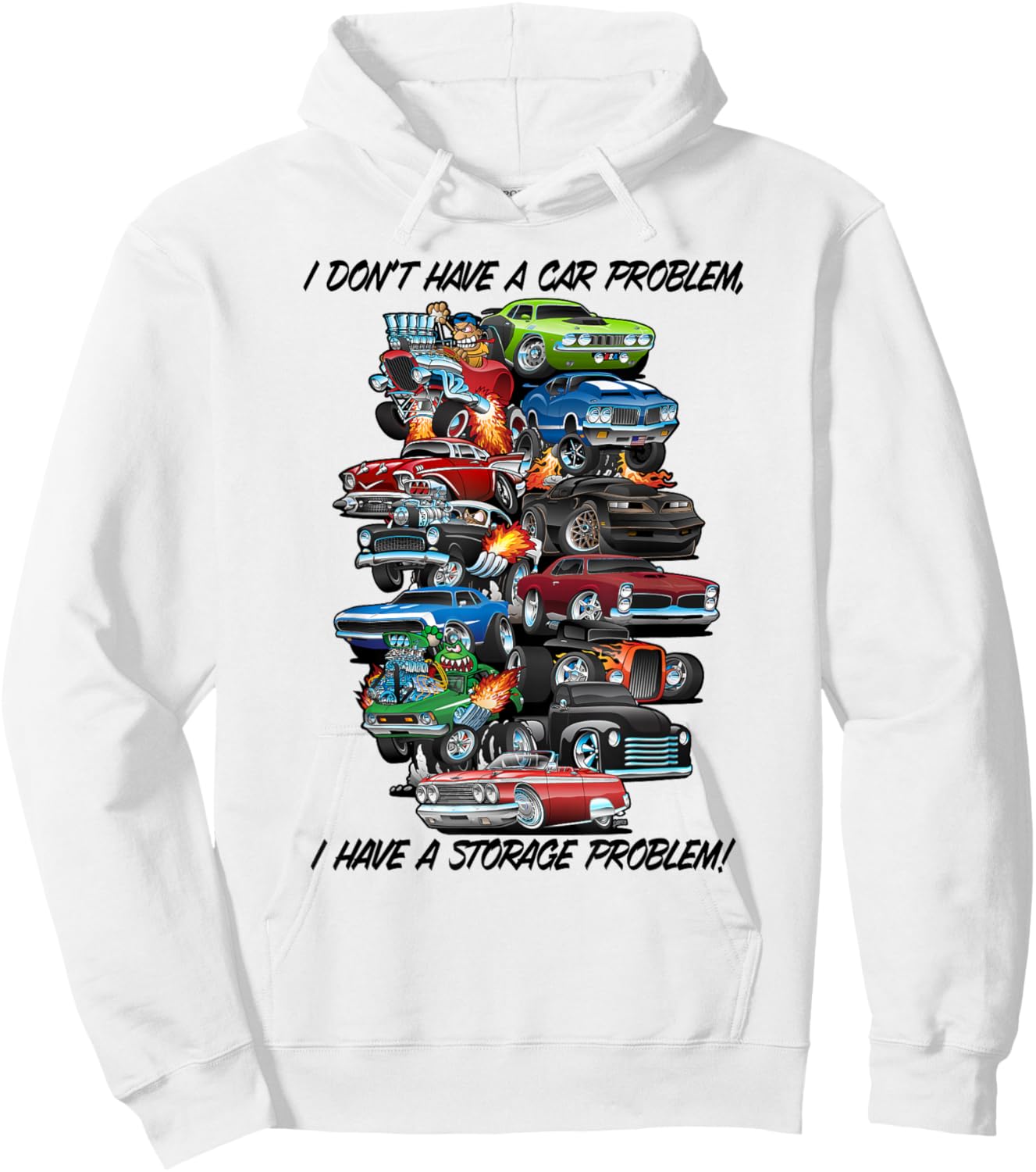 I Dont Have a Car Problem I Have a Storage Problem Cartoon Hoodie - Hoodie | White