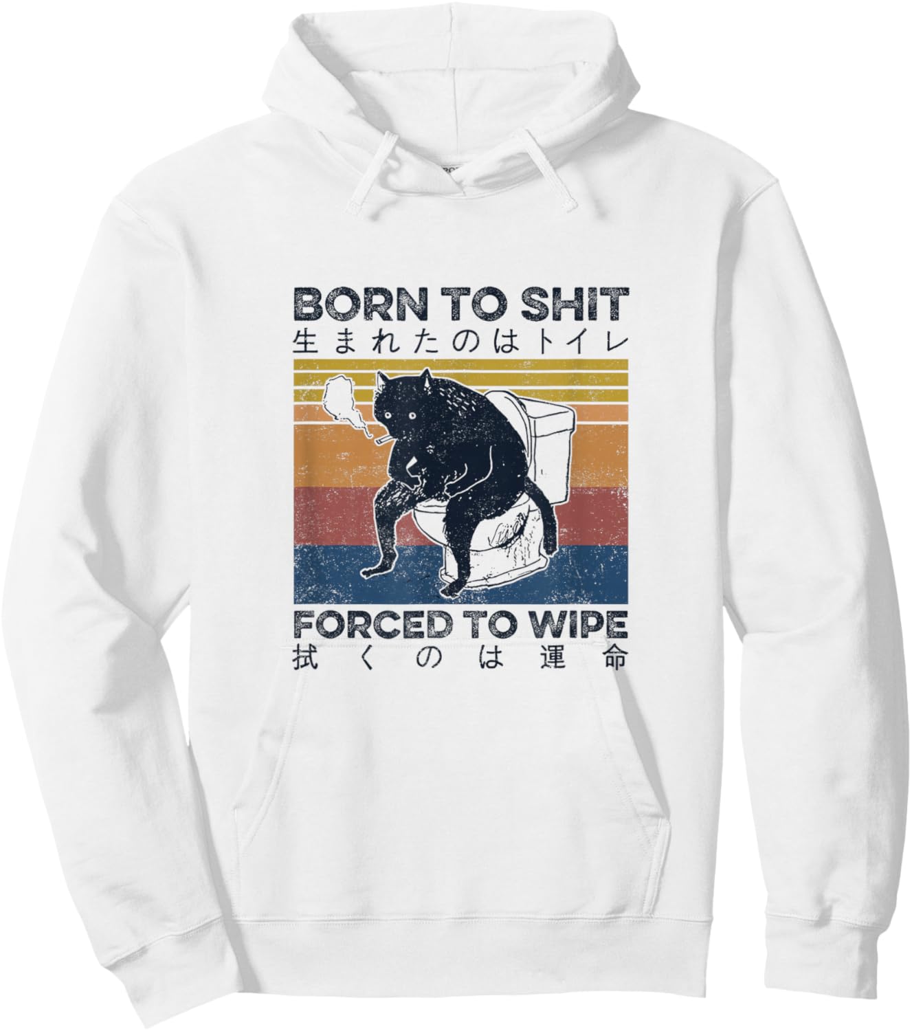 Born to Shit Forced to Wipe Funny Meme Cat Toilet Japanese Hoodie - Hoodie | White