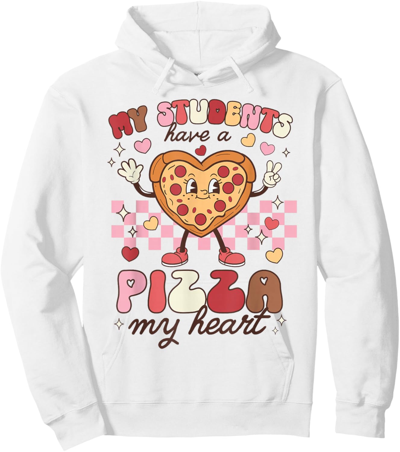Teacher Valentines Day Students Have A Pizza of My Heart Hoodie - Hoodie | White