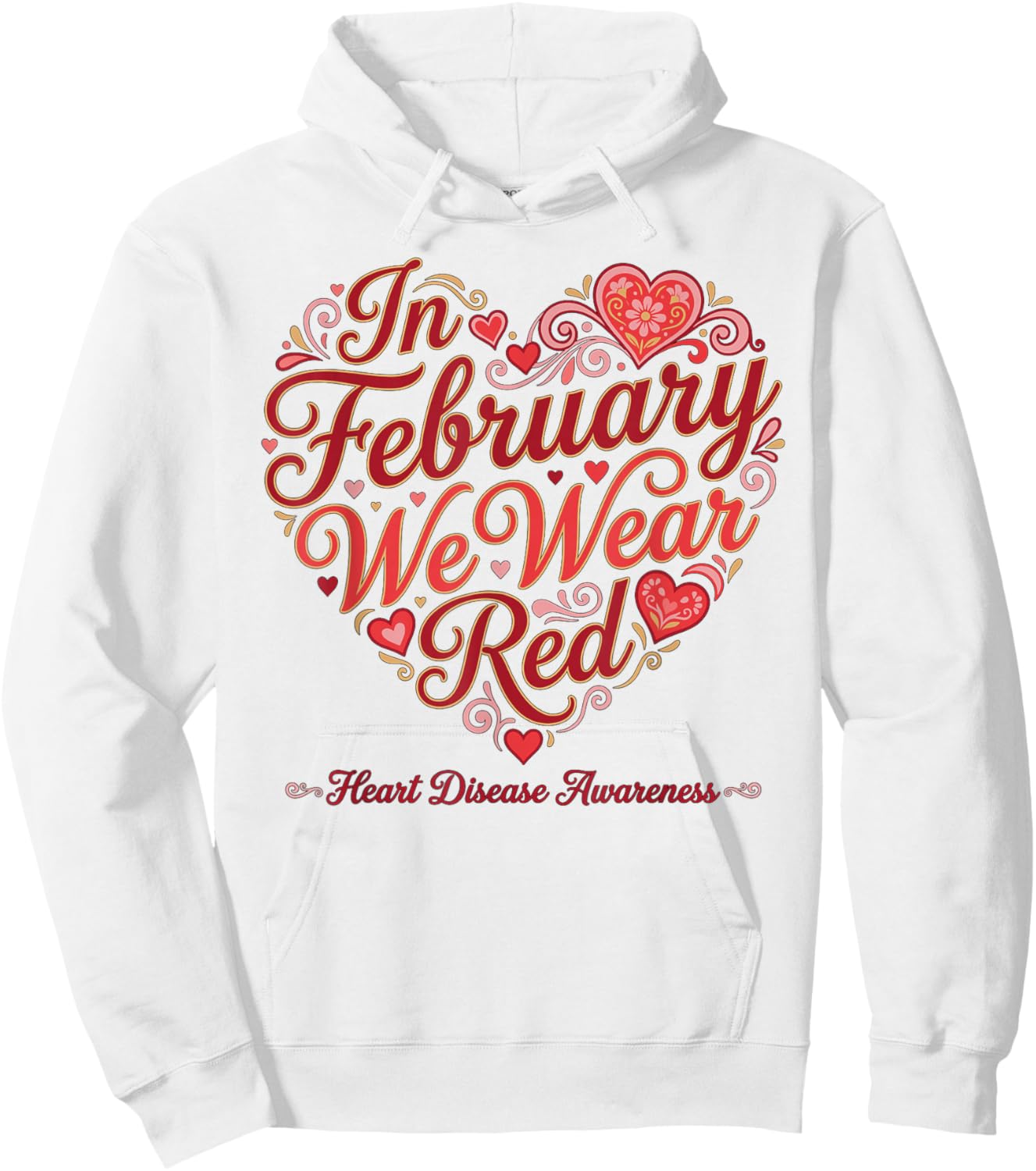 February Heart Disease Awareness Month We Wear Red Support Hoodie - Hoodie | White