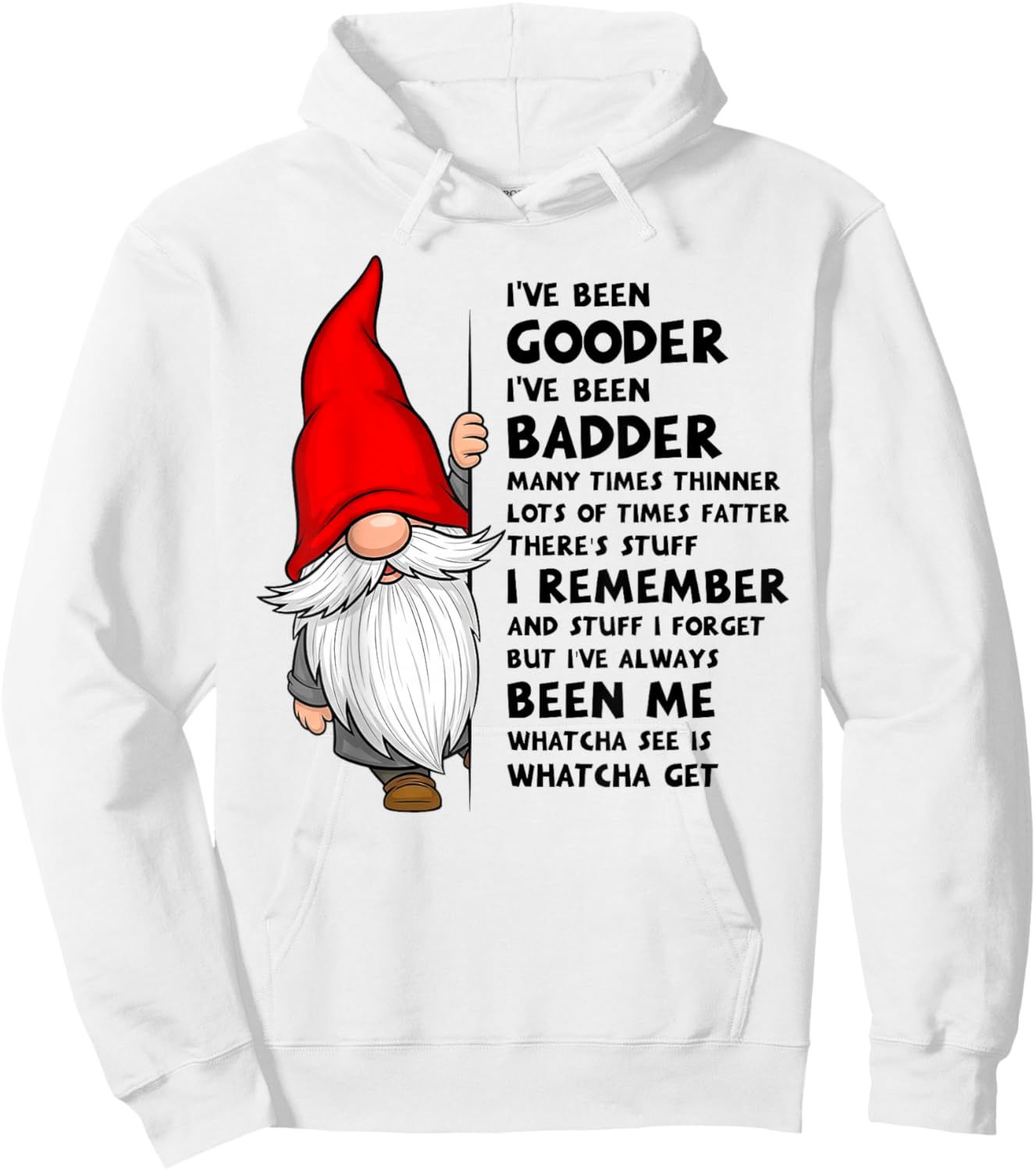 I've Been Gooder I've Been Badder Many Times Thinner Lots of Hoodie - Hoodie | White