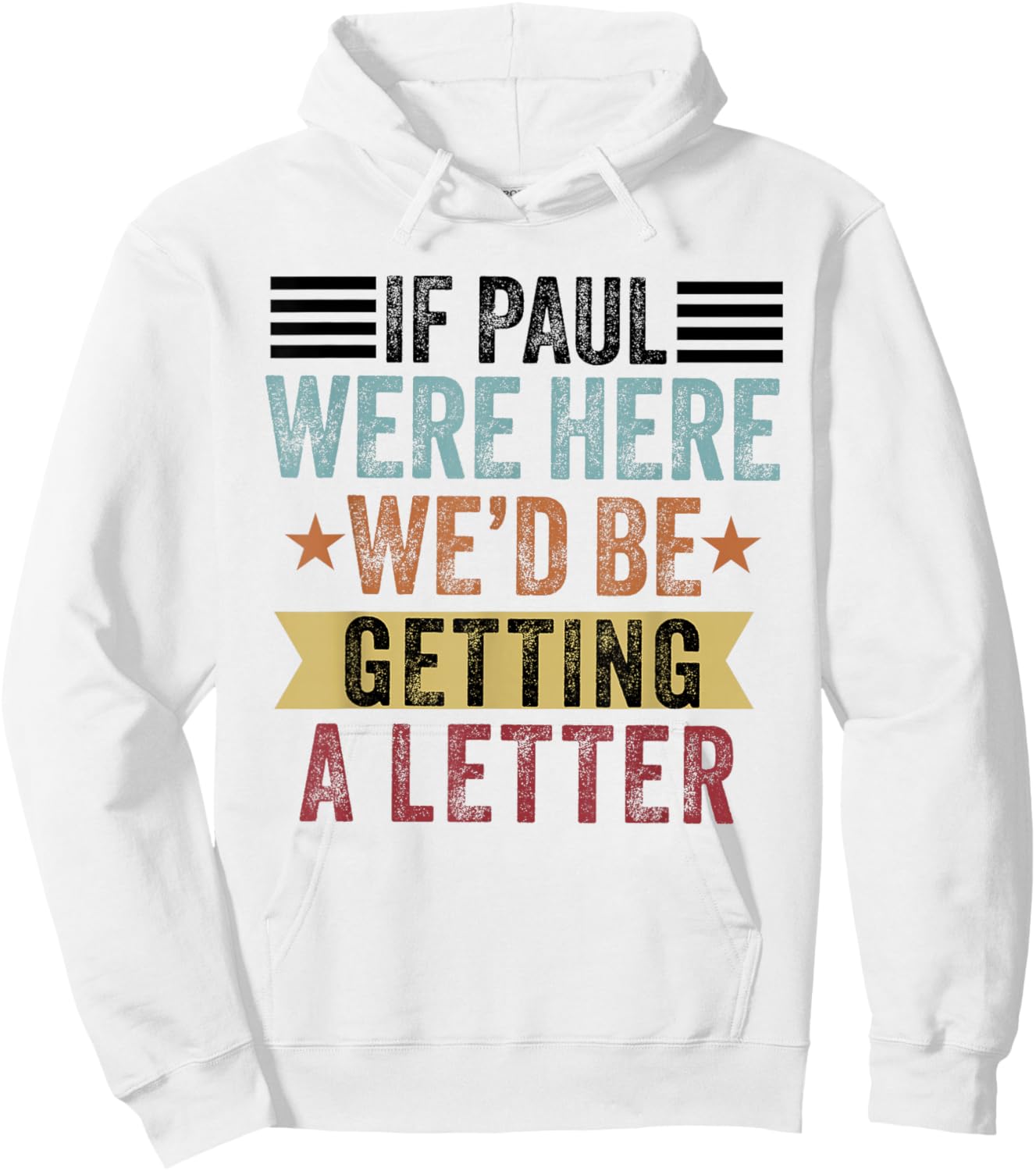 If Paul were Here We'd Be Getting a Letter Funny Christian Hoodie - Hoodie | White
