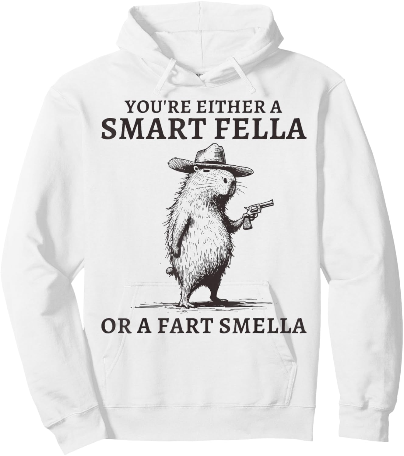 You're Either A Smart Fella Or A Fart Smella Funny Capybara Hoodie - Hoodie | White