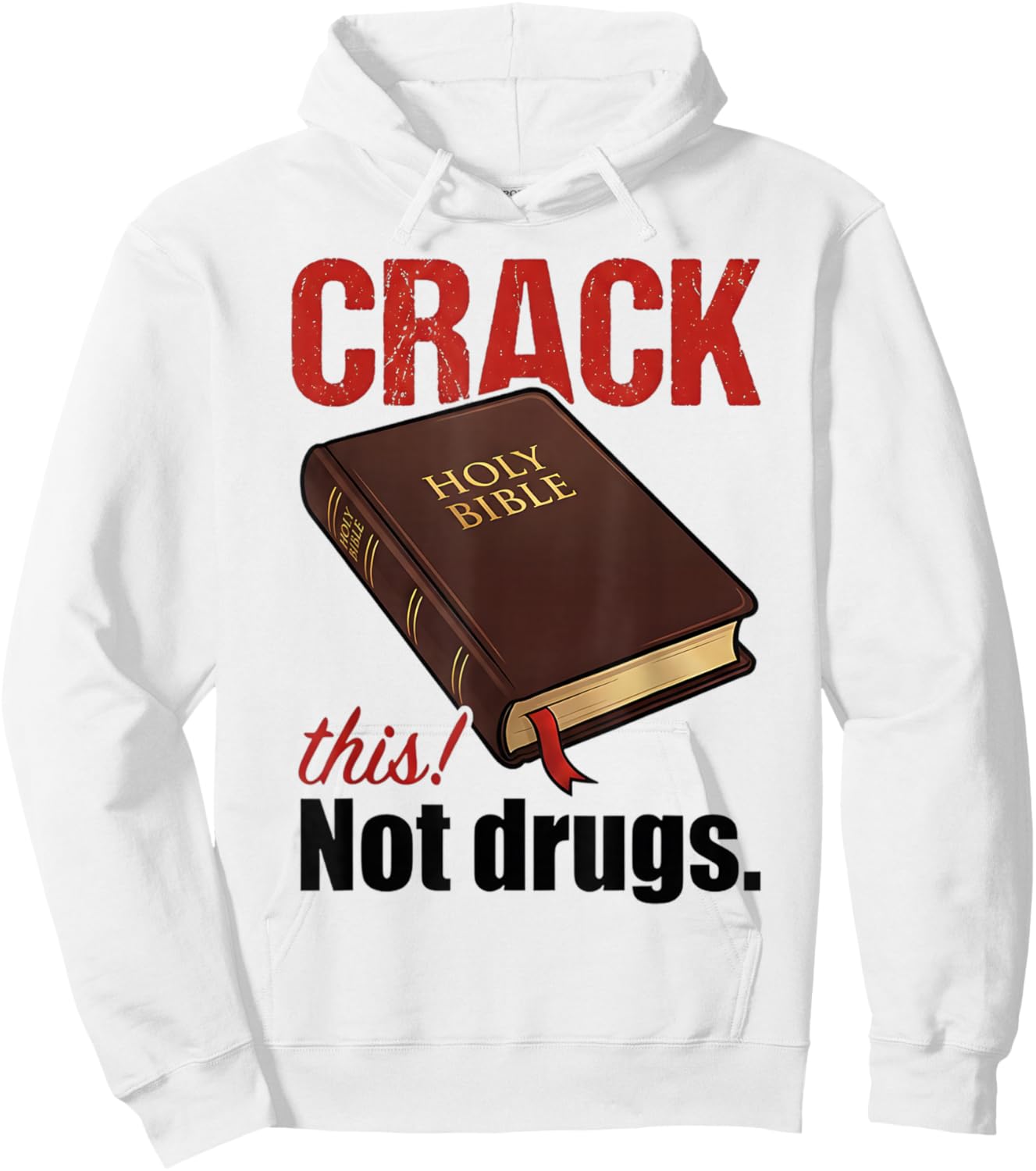 Crack This Not Drugs Holy Bible Christian God Hoodie - Hoodie | White