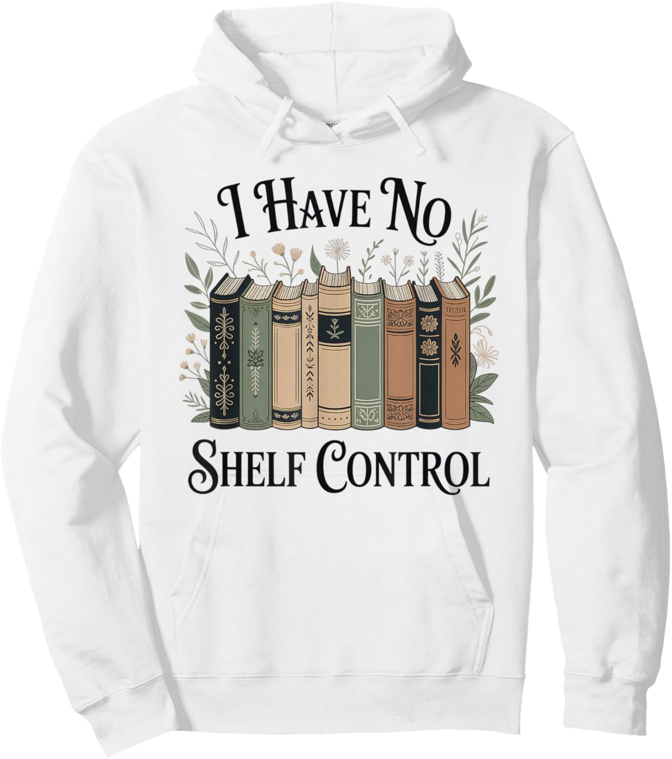 I Have No Shelf Control Funny Book Lover Pun Reader Humor Hoodie - Hoodie | White