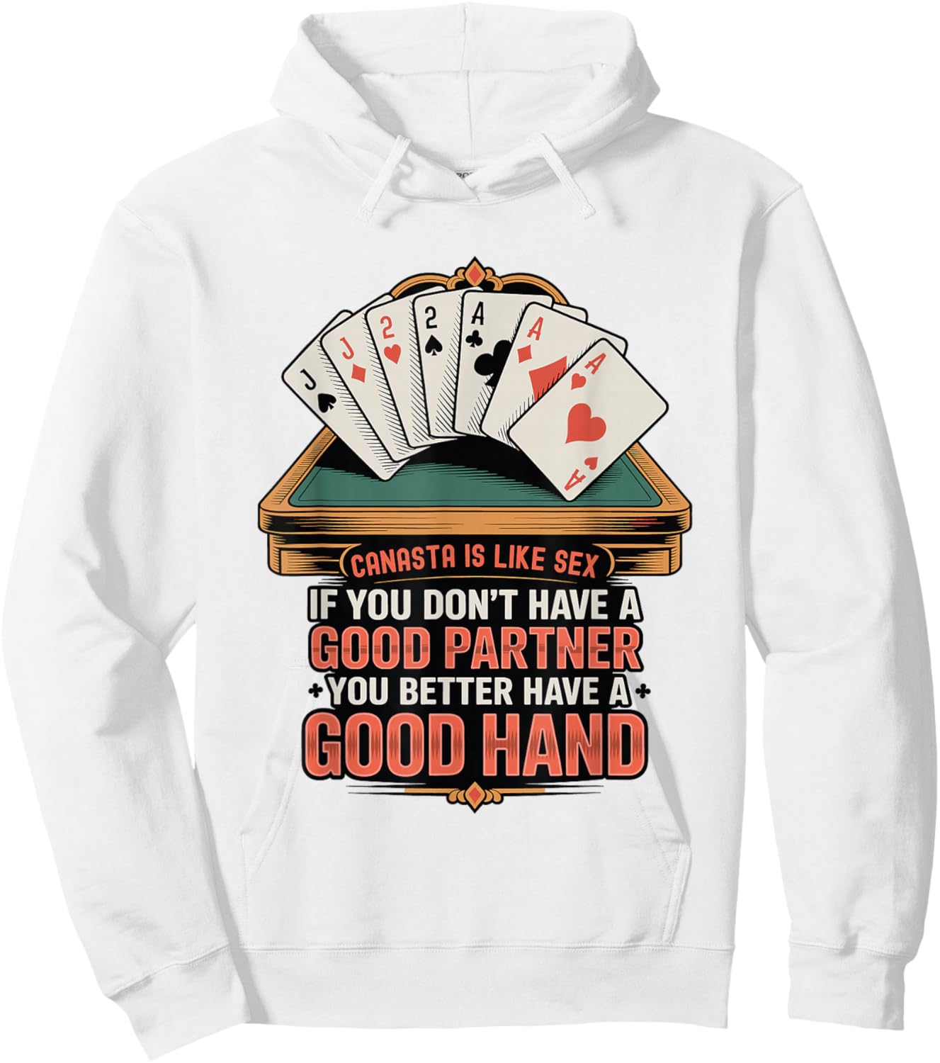 Funny Canasta is Like Sex Good Partner Good Hand Card Player Hoodie - Hoodie | White
