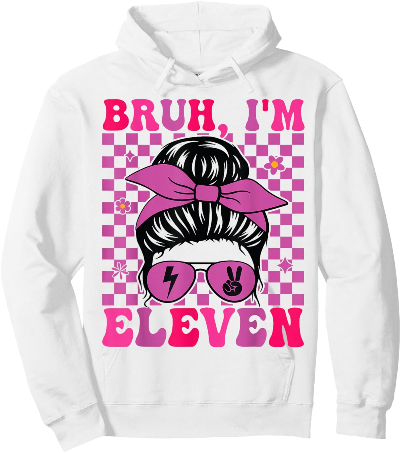 Bruh I'm Eleven 11 11th Birthday Girls Groovy 11 Years Old Hoodie - Hoodie | White