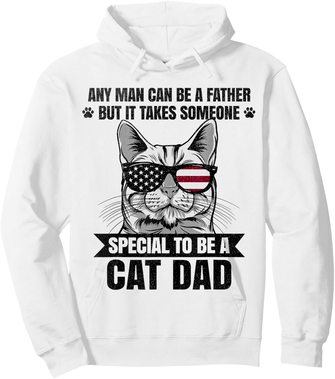 Any Man Can Be A Father But It Takes Someone Special Cat Dad Hoodie - Hoodie | White