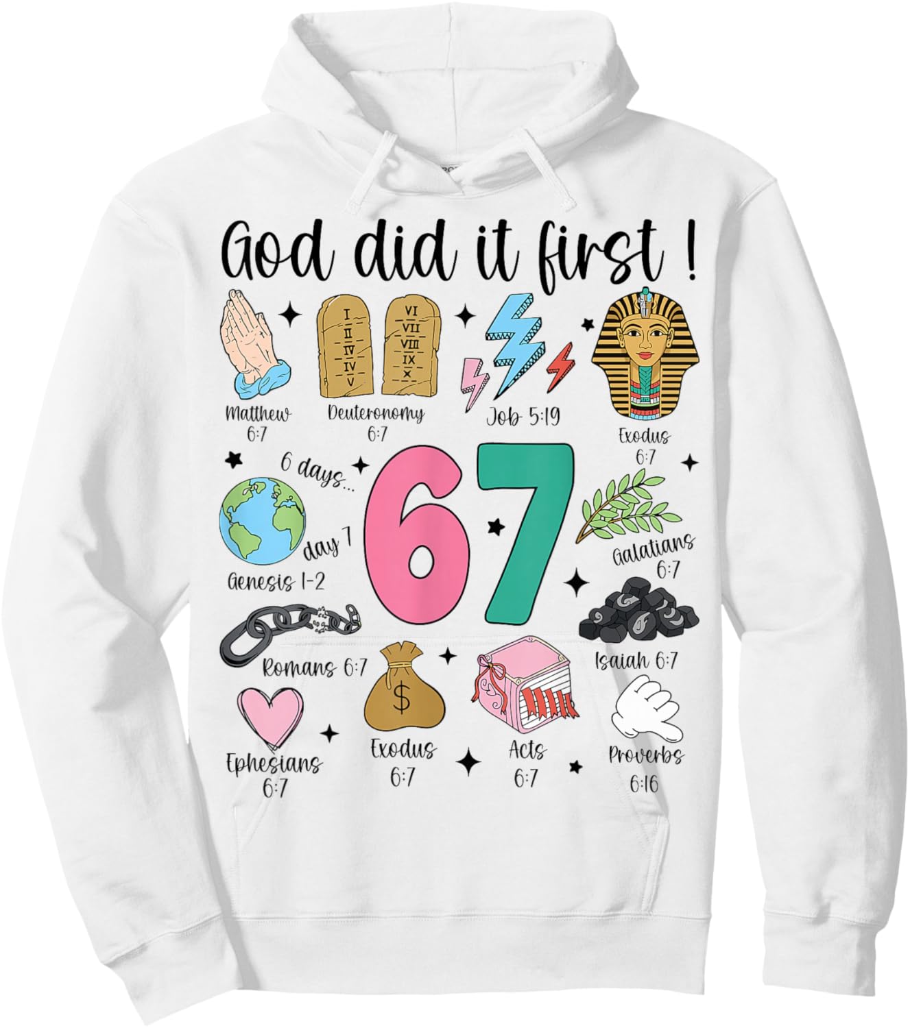 God Did It First Christian 6 7 Meme Six Seven Bible Verse 67 Hoodie - Hoodie | White