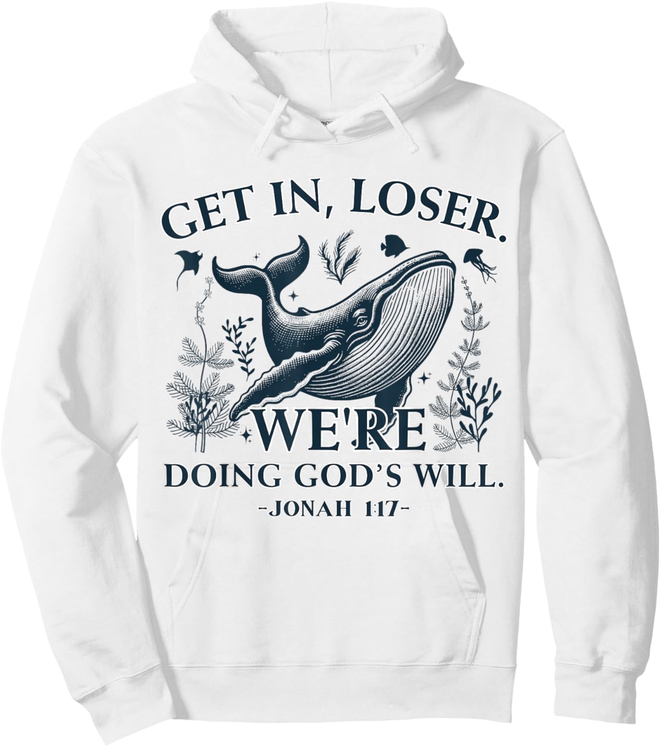 Get in Loser We're Doing God's Will Funny Christian Bible Hoodie - Hoodie | White