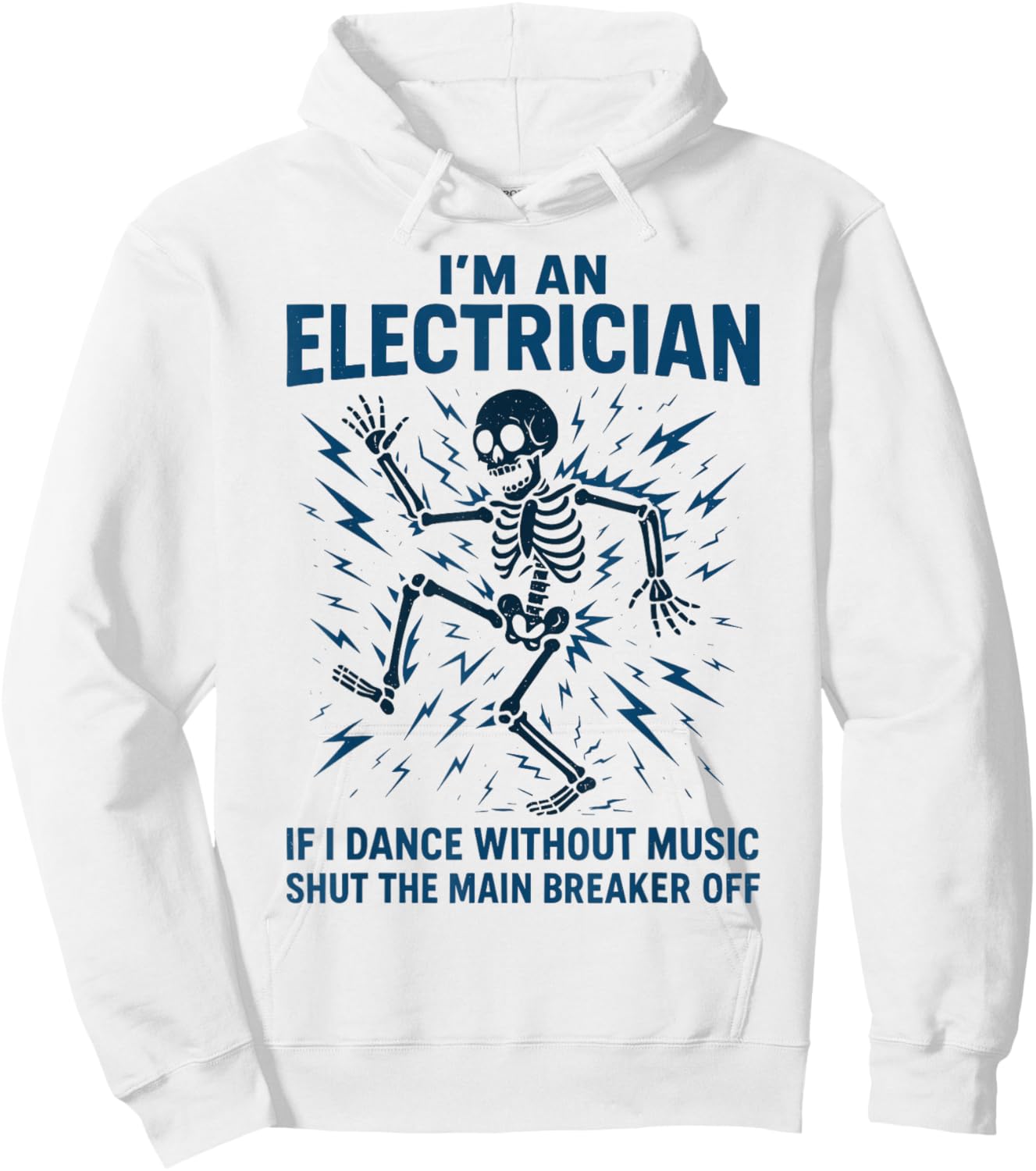 Electrician | I'm an Electrician If I Dance Without Music Hoodie - Hoodie | White