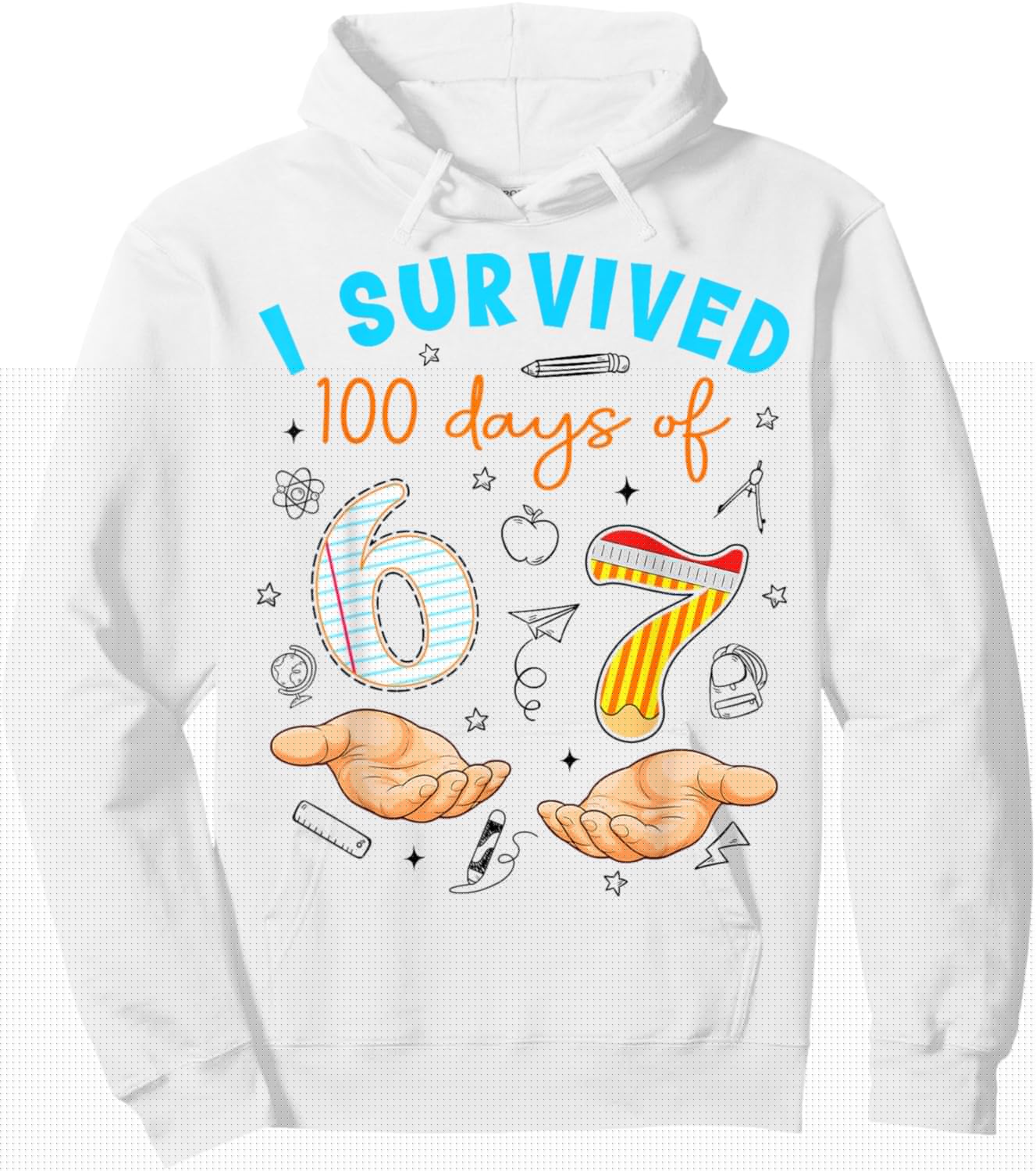 I Survived 100 Days of 67 100th Day of School Teachers Kids Hoodie - Hoodie | White