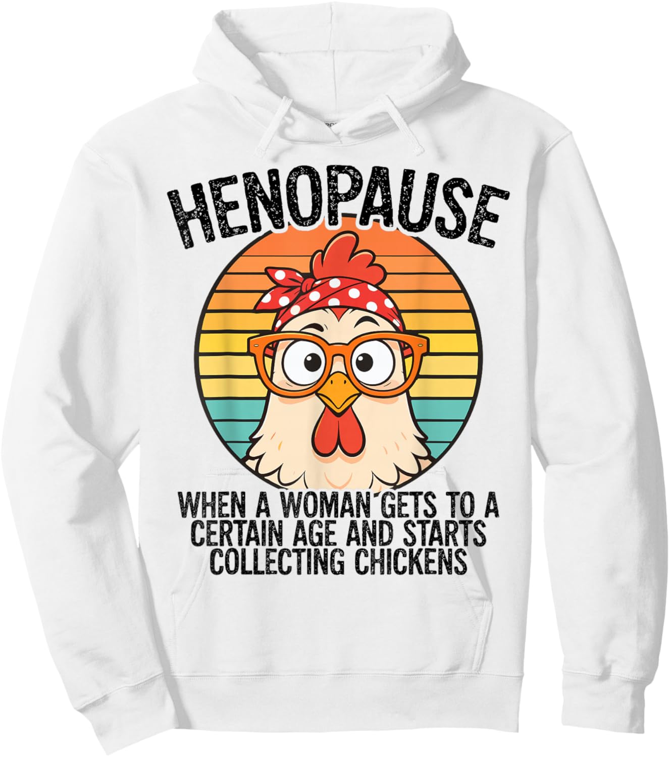 Henopause Funny Chicken Lover Retro Sunset Humor Hoodie - Hoodie | White