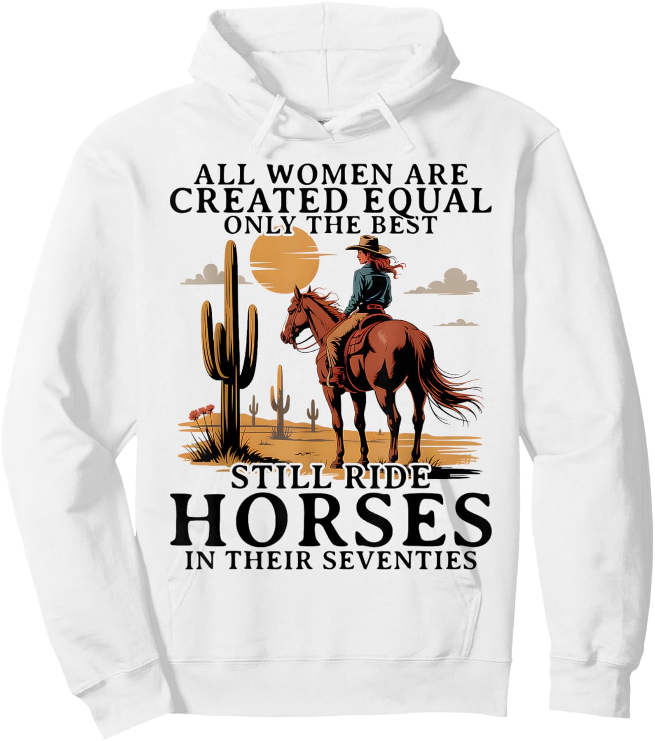 Best Women Still Ride Horses in Seventies Horseback Riding Hoodie - Hoodie | White