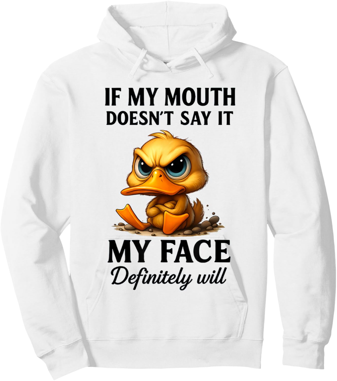 Funny Duck If My Mouth Doesn't Say It My Face Will Sarcastic Hoodie - Hoodie | White