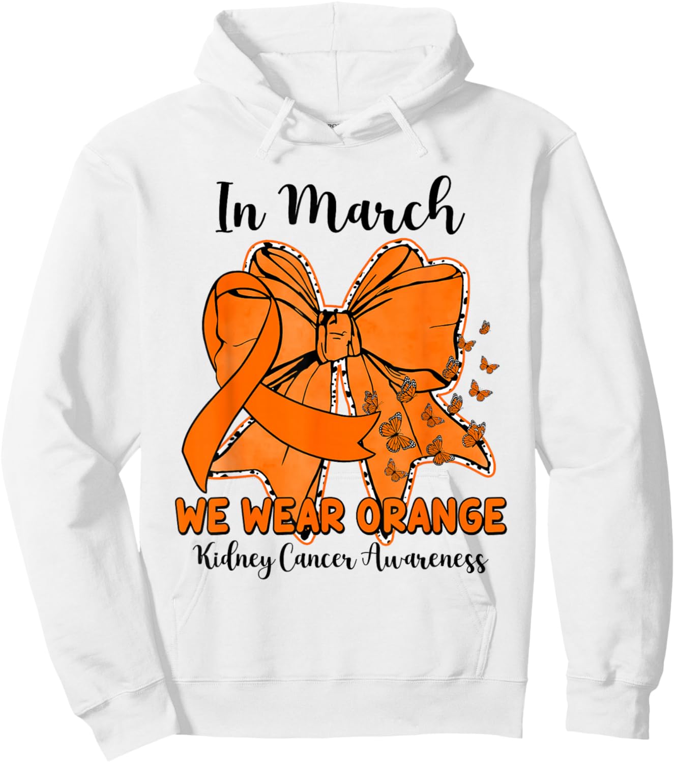 Butterfly Bow Kidney Cancer in March We Wear Orange Hoodie - Hoodie | White