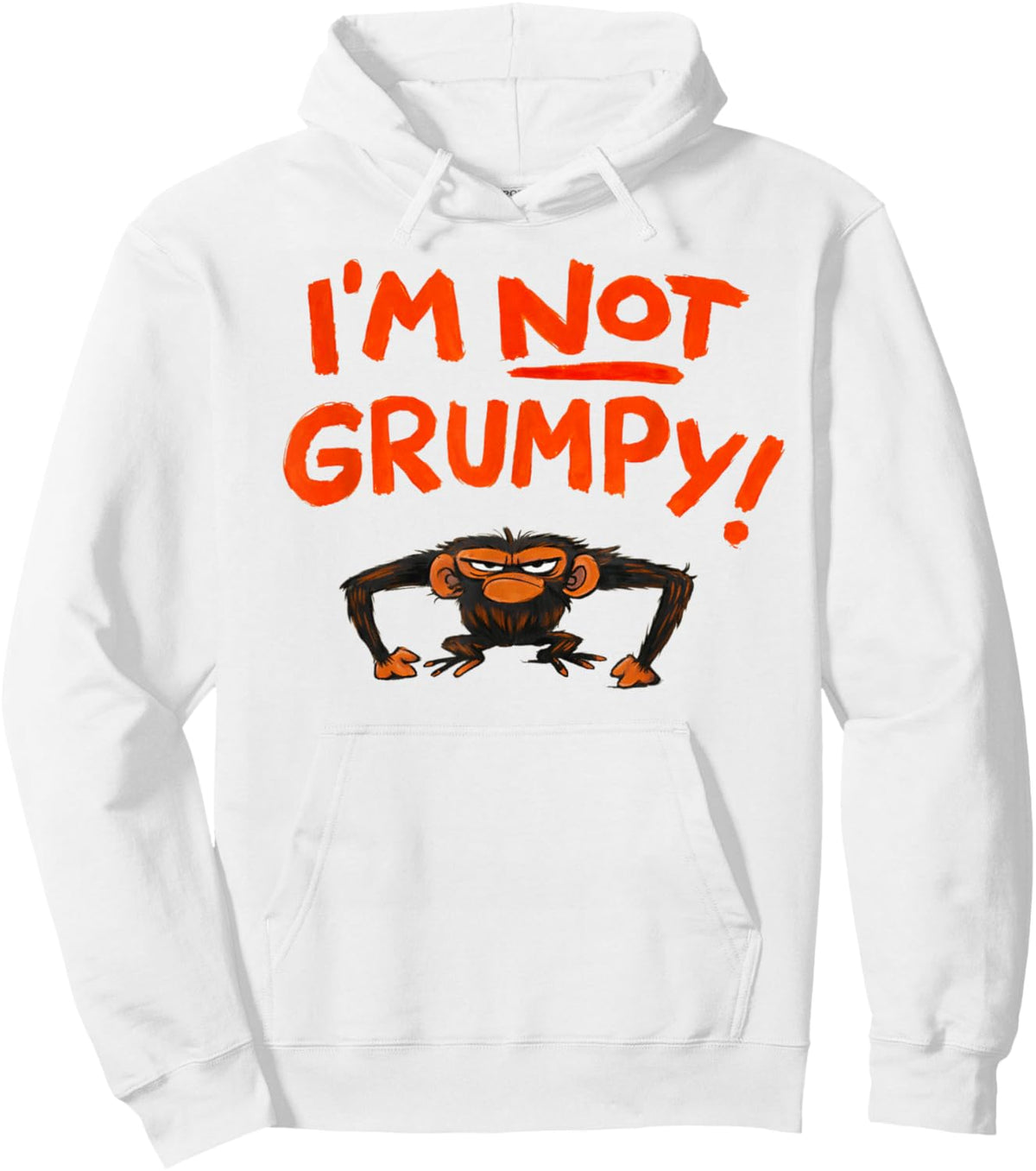 Grumpy Monkey I'm Not Grumpy Funny Gifts Hoodie - Hoodie | White