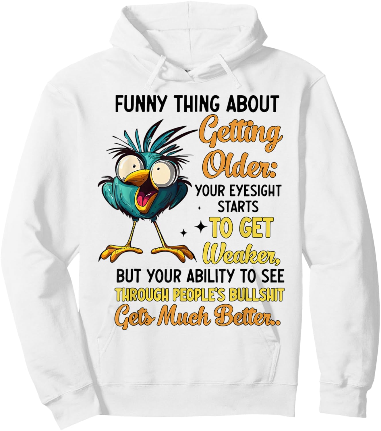 Funny Thing About Getting Older Your Eyesight Starts Getting Hoodie - Hoodie | White
