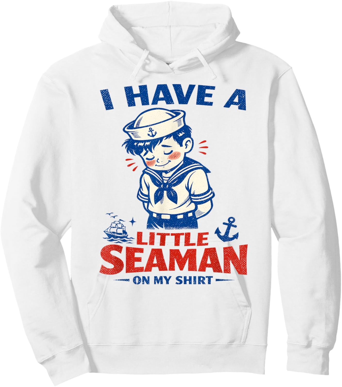 I Have A Little Seaman On My Shirt, Retro Sailor Hoodie - Hoodie | White
