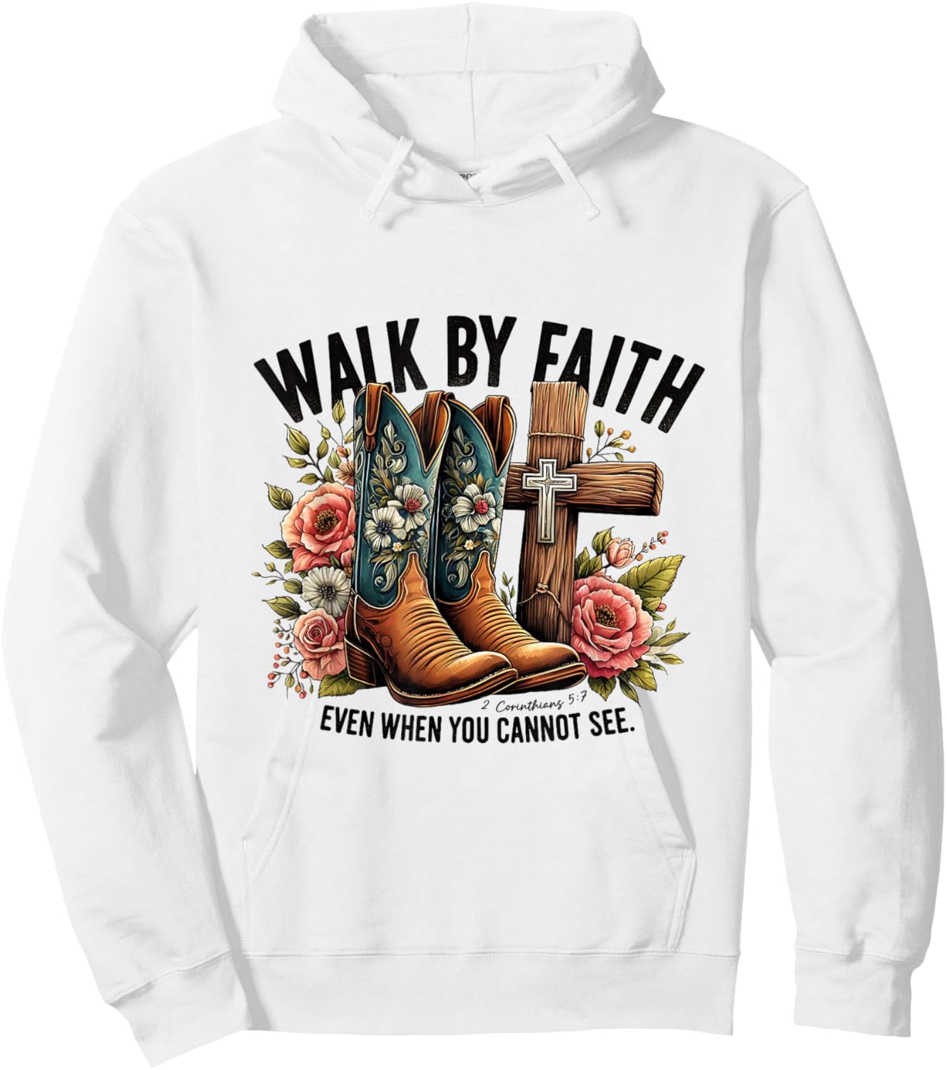 Walk by Faith 2 Corinthians 5:7 Cowboy Boots Christian Desi Hoodie - Hoodie | White