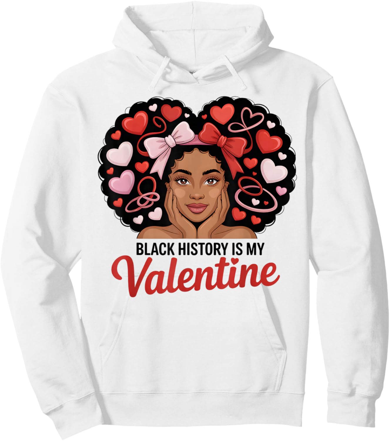 Black History is My Valentine Month Valentine's Day Heart Hoodie - Hoodie | White