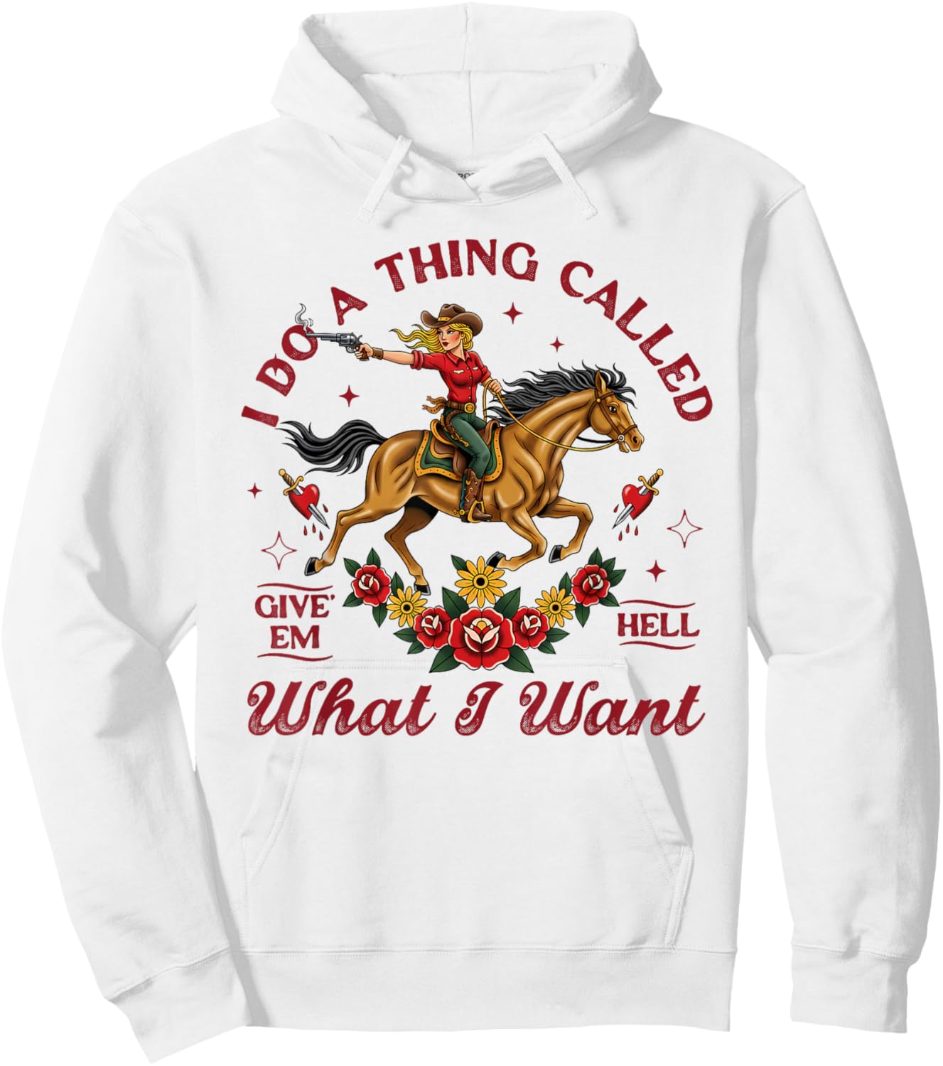 Cowgirls Western Life Rodeo I Do A Thing Called What I Want Hoodie - Hoodie | White