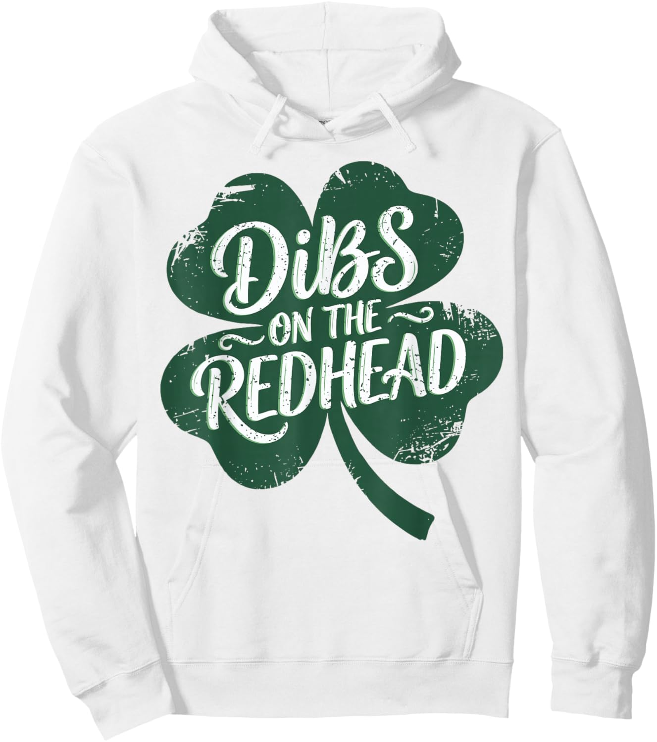 Dibs On The Redhead I Am The Redhead Funny St Patrick's Day Hoodie - Hoodie | White