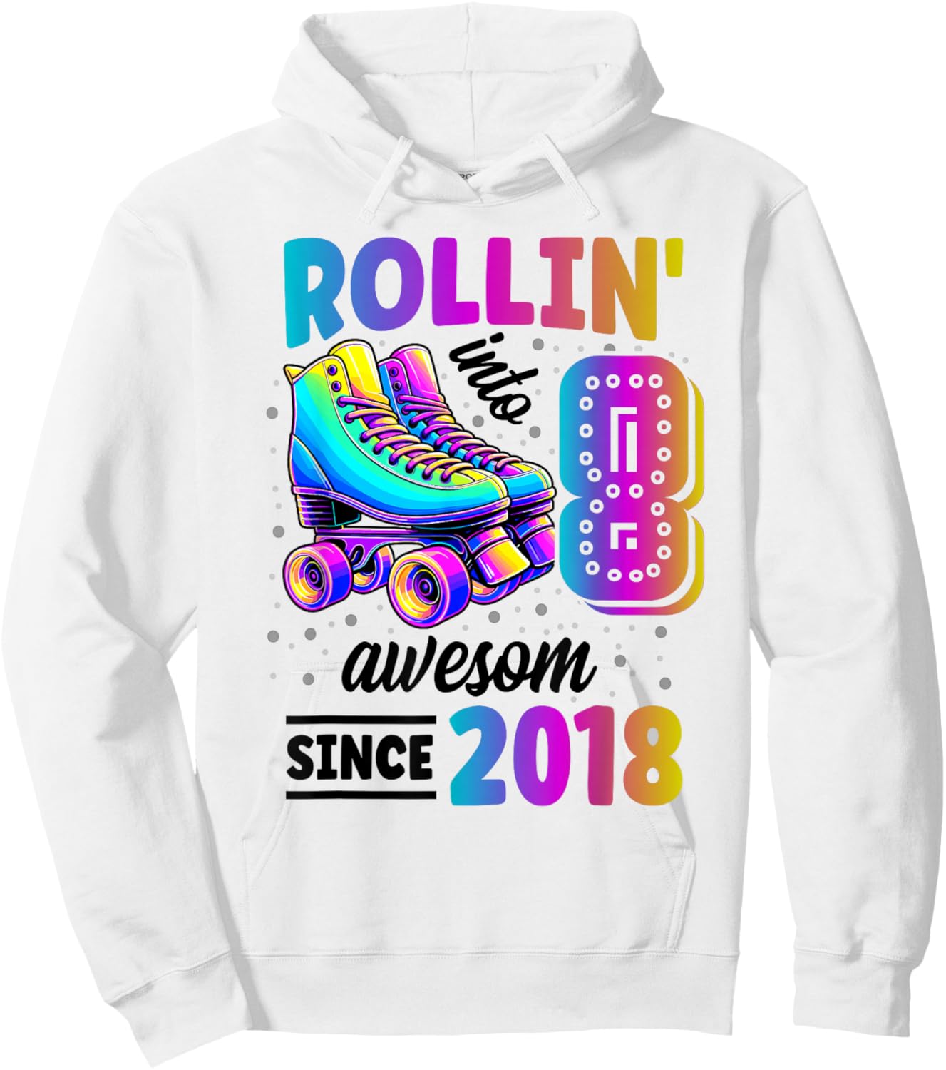 Roller Skate 8th Birthday 8 Years Old Born 2018 Girls Boys Hoodie - Hoodie | White