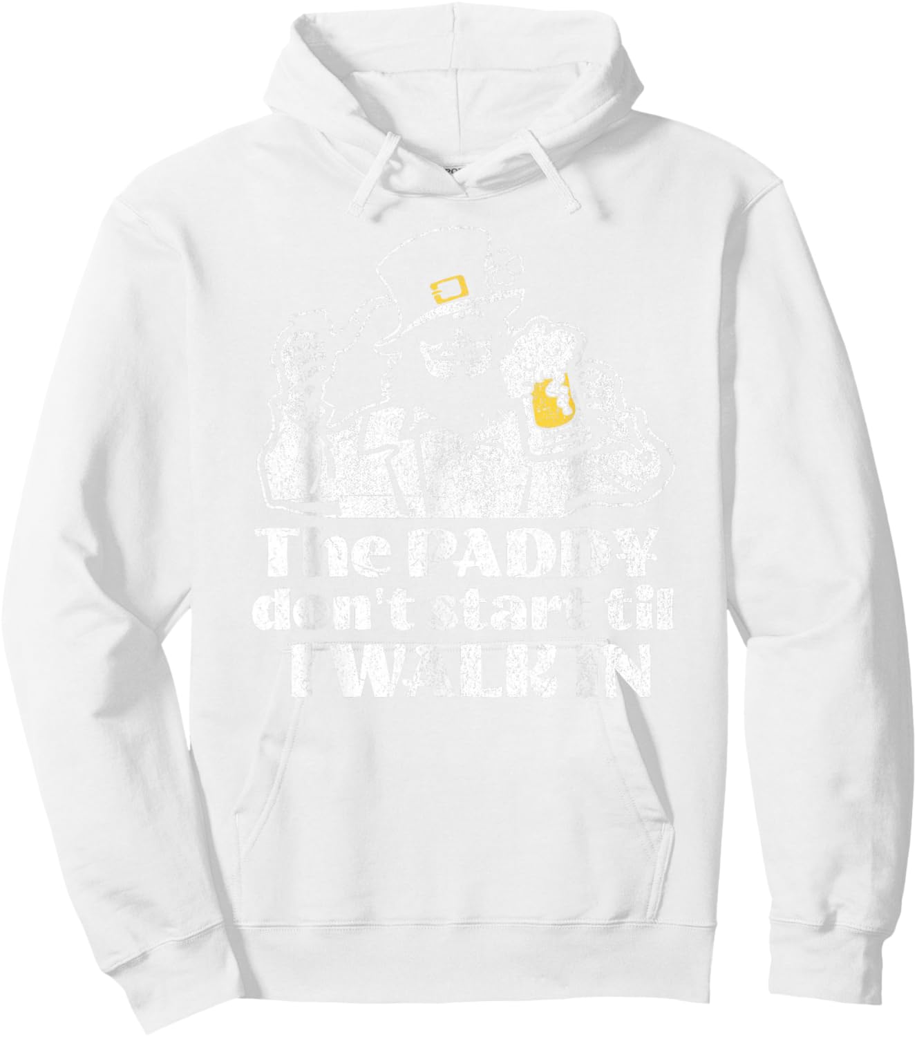 The Paddy Don't Start Til I Walk in Funny Leprechaun Irish Hoodie - Hoodie | White