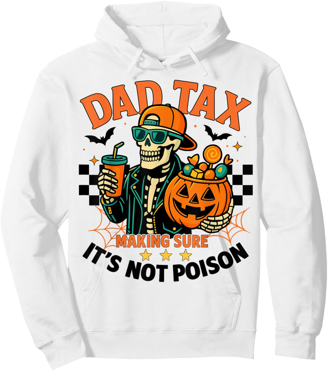 Halloween Dad Tax Making Sure Not Poison Skeleton Papa Hoodie - Hoodie | White