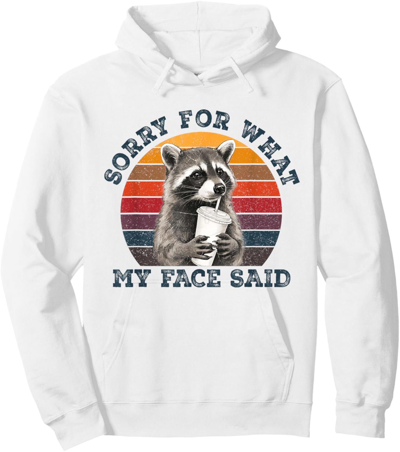 Sorry for What My Face Said Sarcastic Raccoon Wildlife Meme Hoodie - Hoodie | White